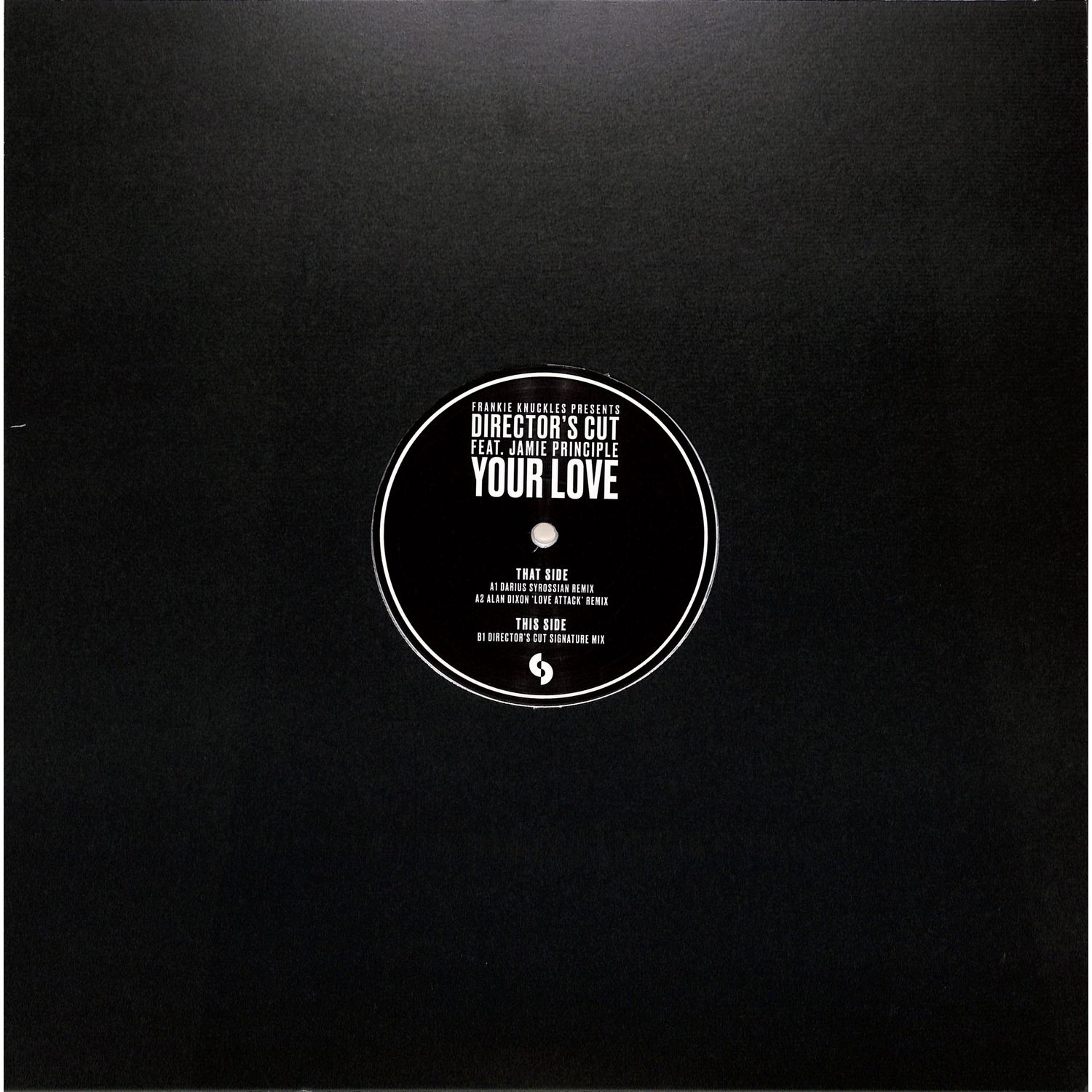 Frankie Knuckles pres Directors Cut Featuring Jamie Principle - YOUR LOVE