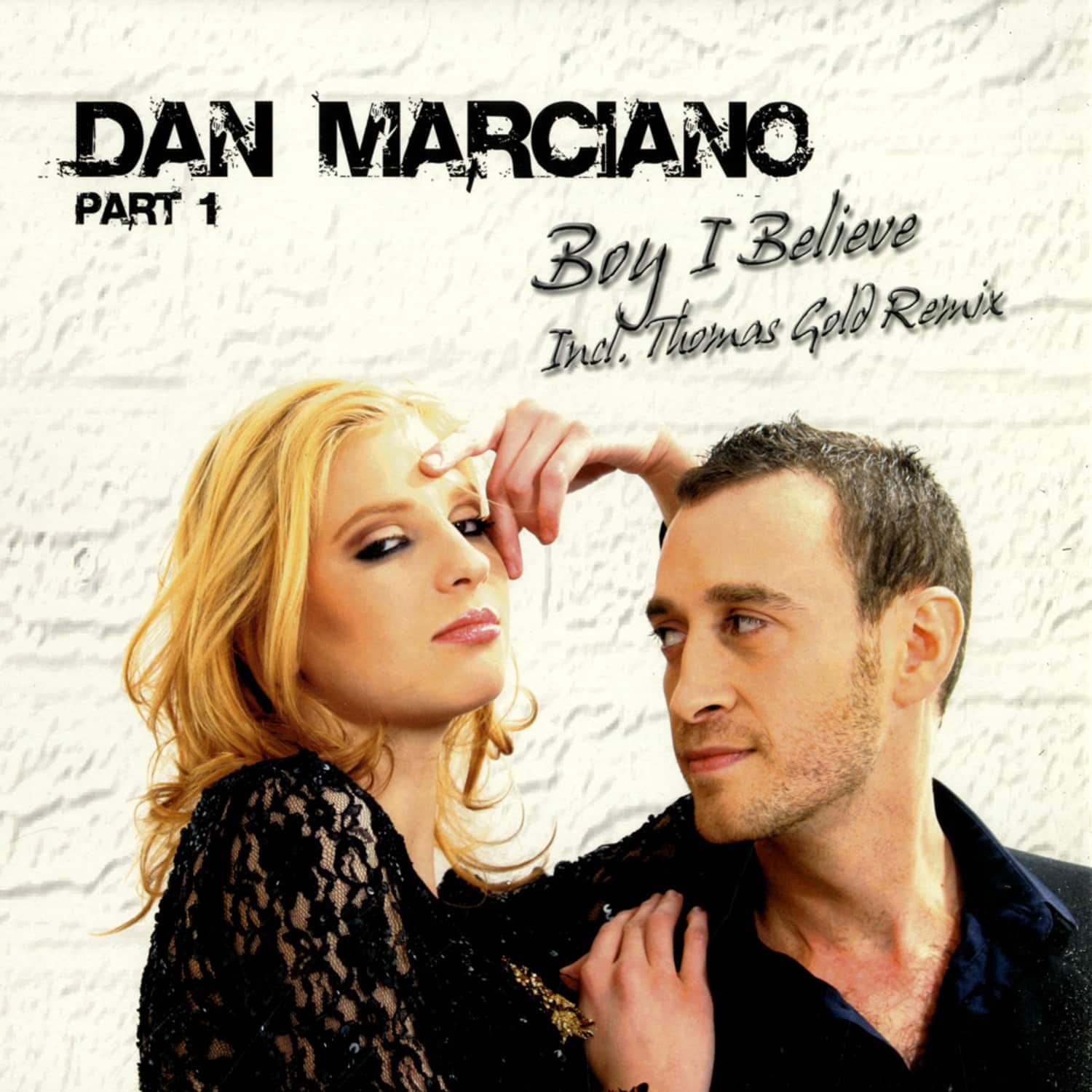 Dan Marciano - BOY I BELIEVE - THOMAS GOLD REMIX