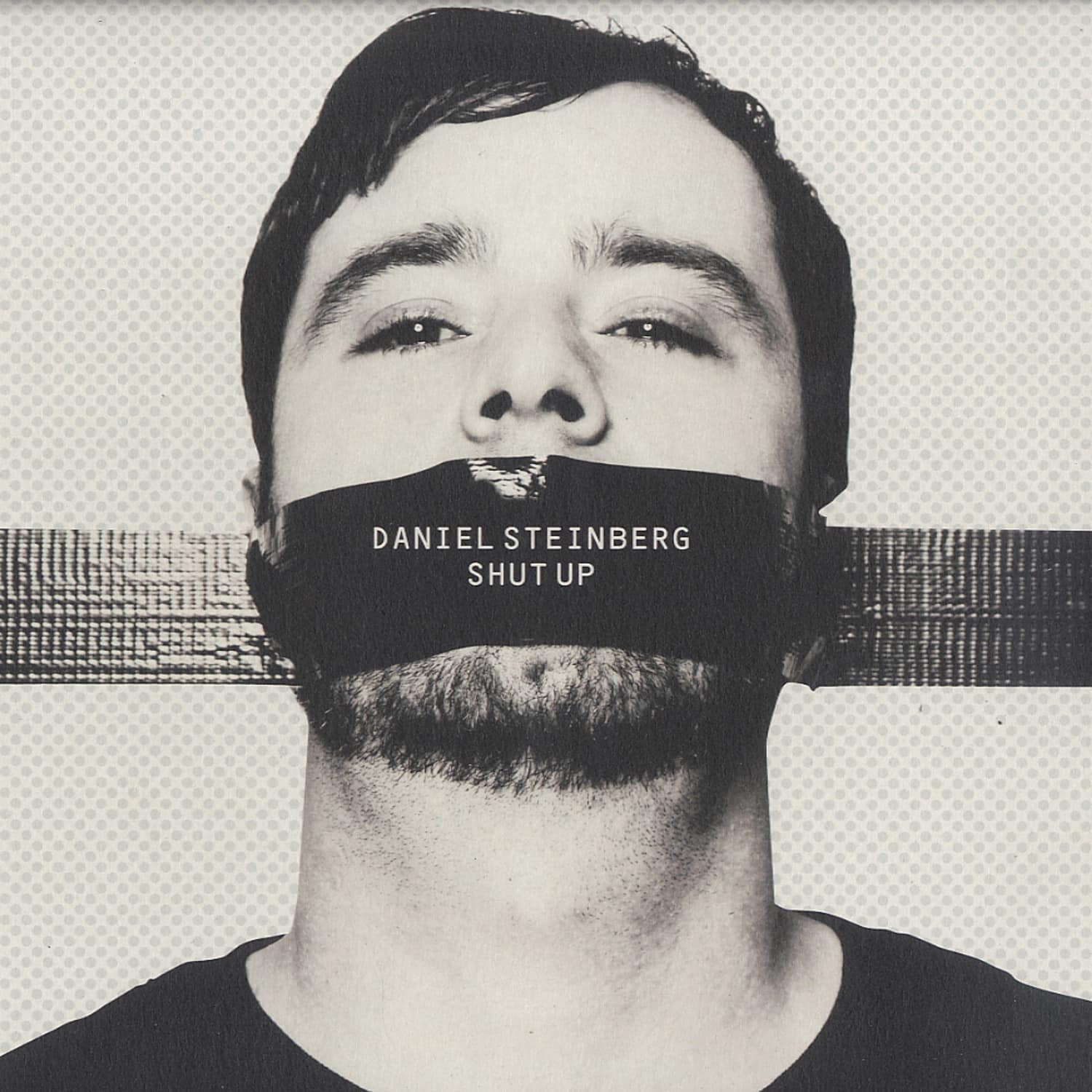 Daniel Steinberg - SHUT UP 