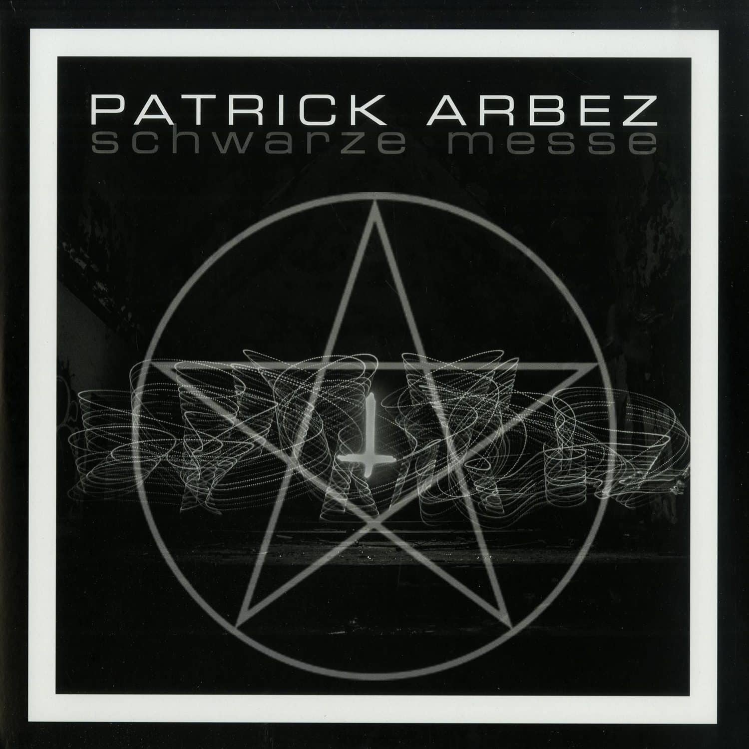 Patrick Arbez - SCHWARZE MESSE 