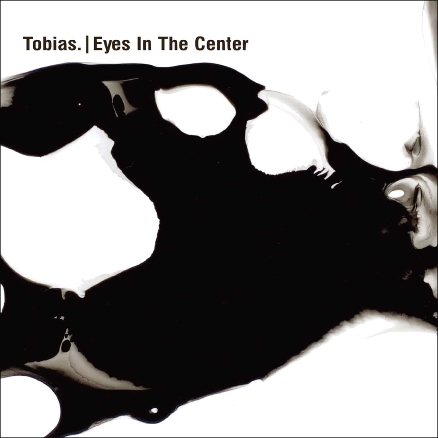 Tobias - EYES IN THE CENTER 