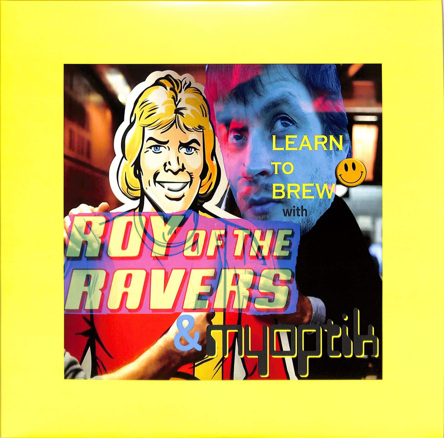 Roy Of The Ravers / Myoptik - LEARN TO BREW 