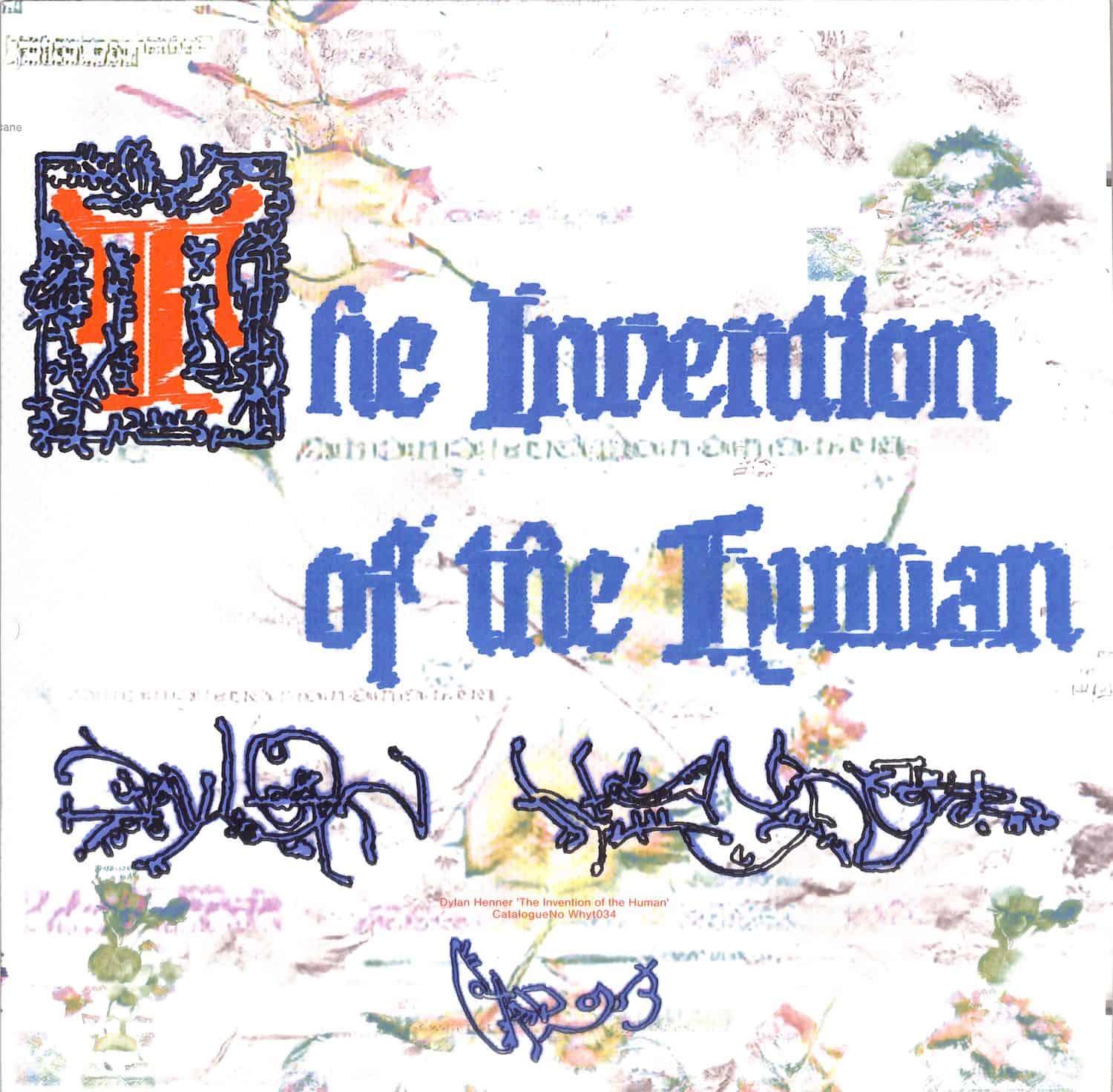 Dylan Henner - THE INVENTION OF THE HUMAN 