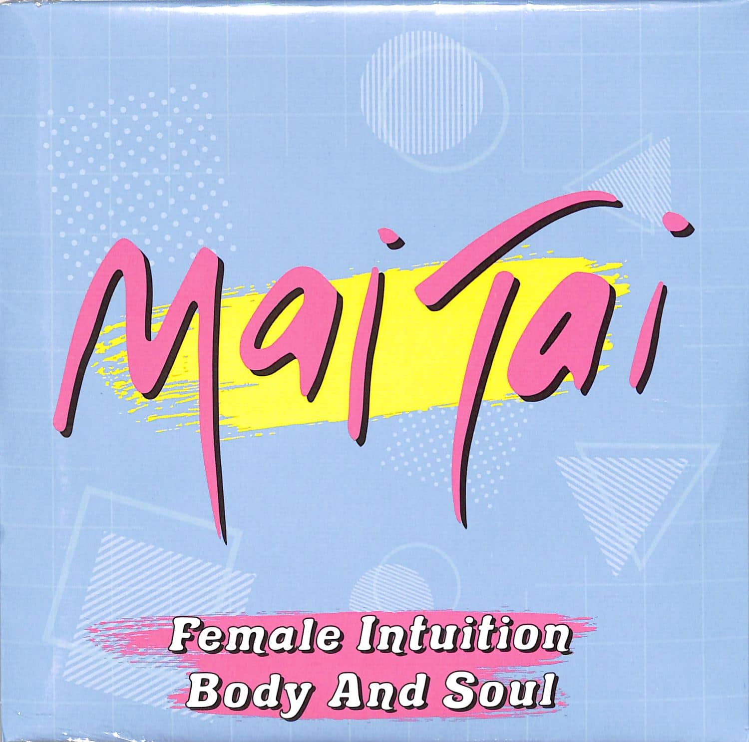 Mai Tai - FEMALE INTUITION / BODY & SOUL 