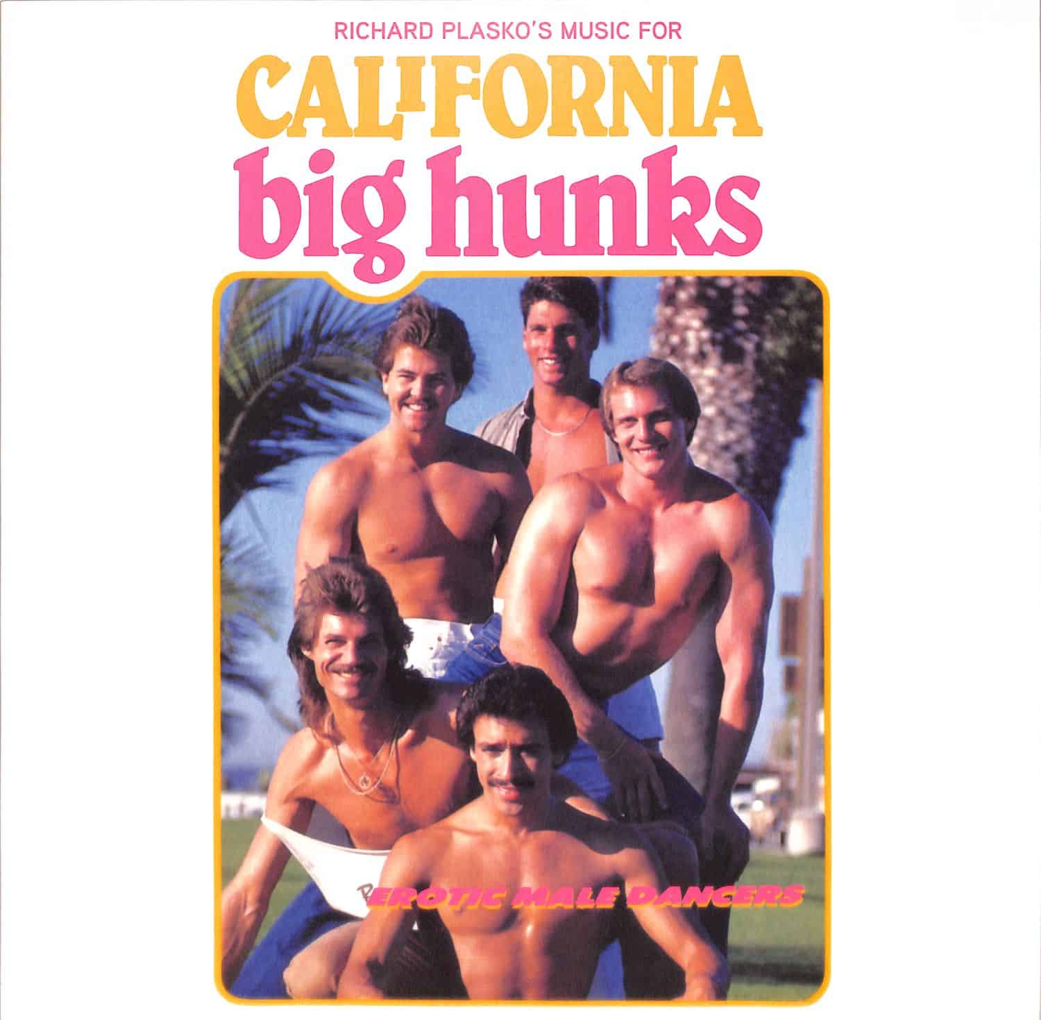 Richard Plasko - CALIFORNIA BIG HUNKS