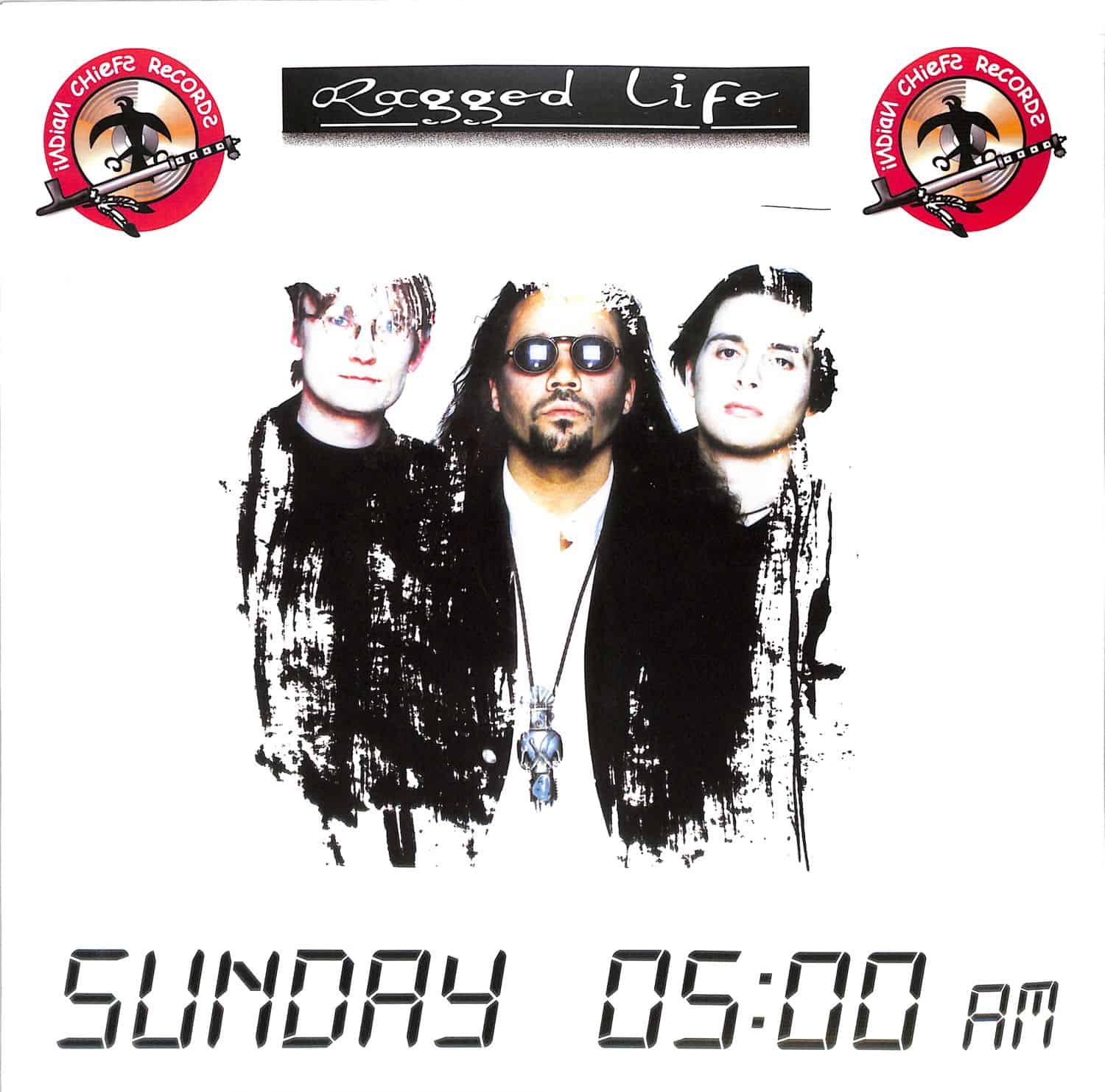 Ragged Life - SUNDAY 05:00 AM