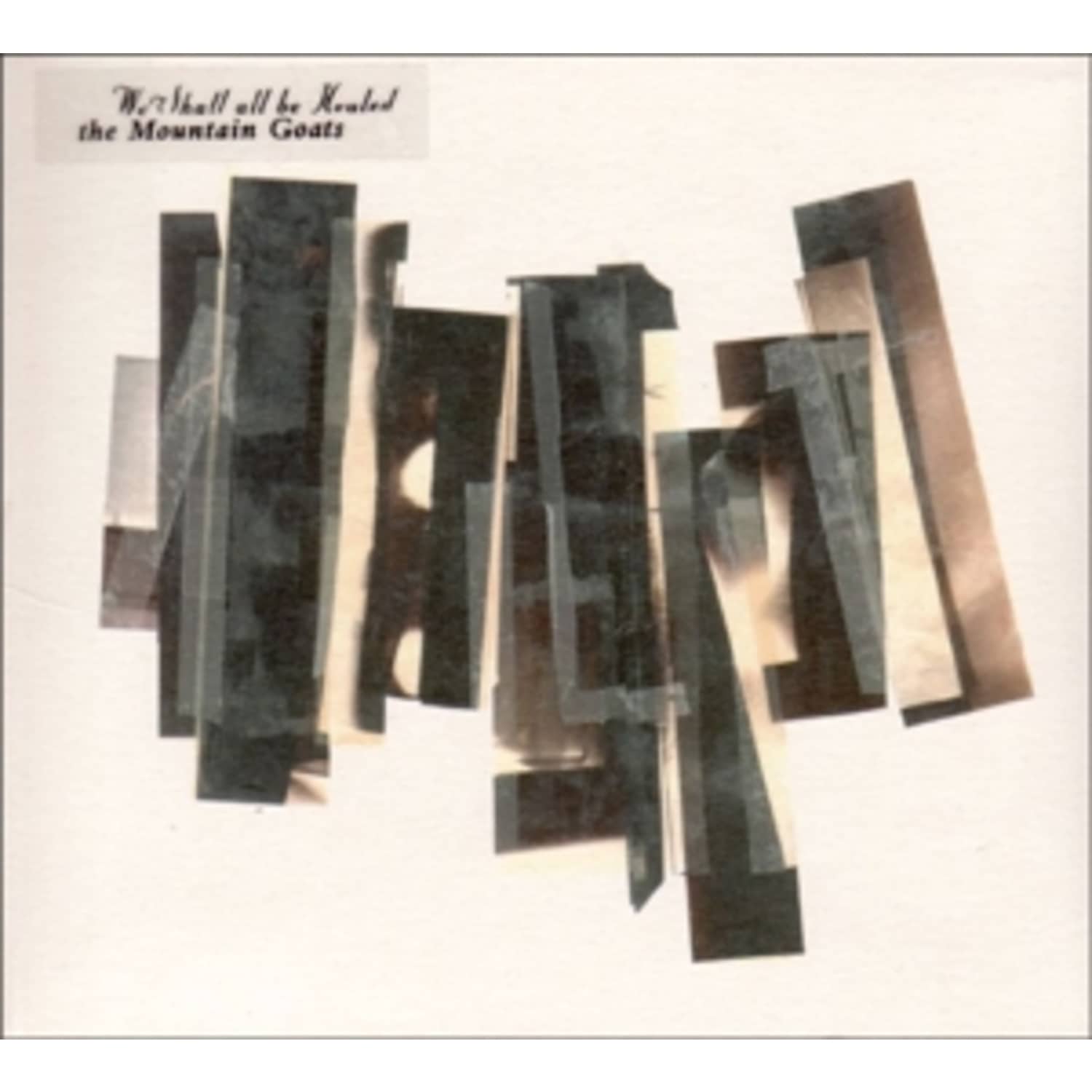 Mountain Goats - WE SHALL ALL BE HEALED 