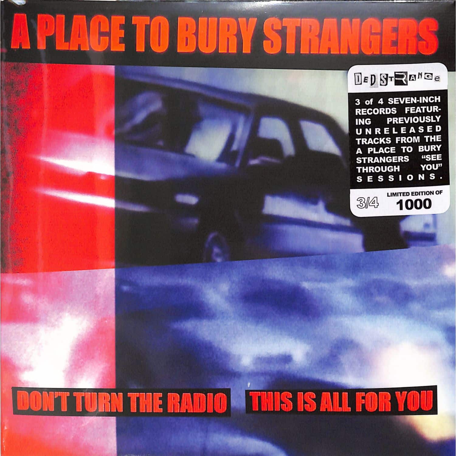 A Place to Bury Strangers - DON T TURN THE RADIO / THIS IS ALL FOR YOU 