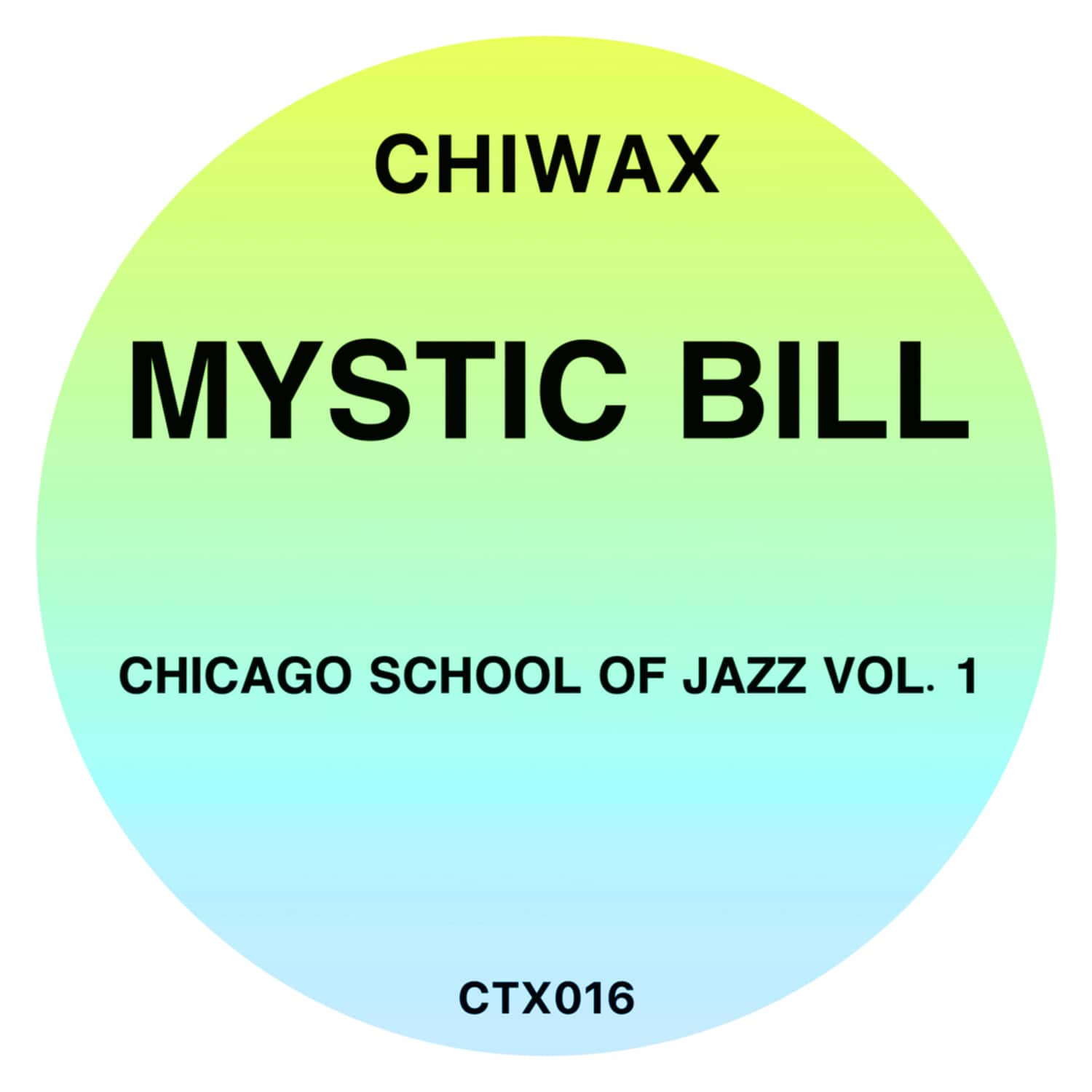 Mystic Bill - CHICAGO SCHOOL OF JAZZ VOL. 1