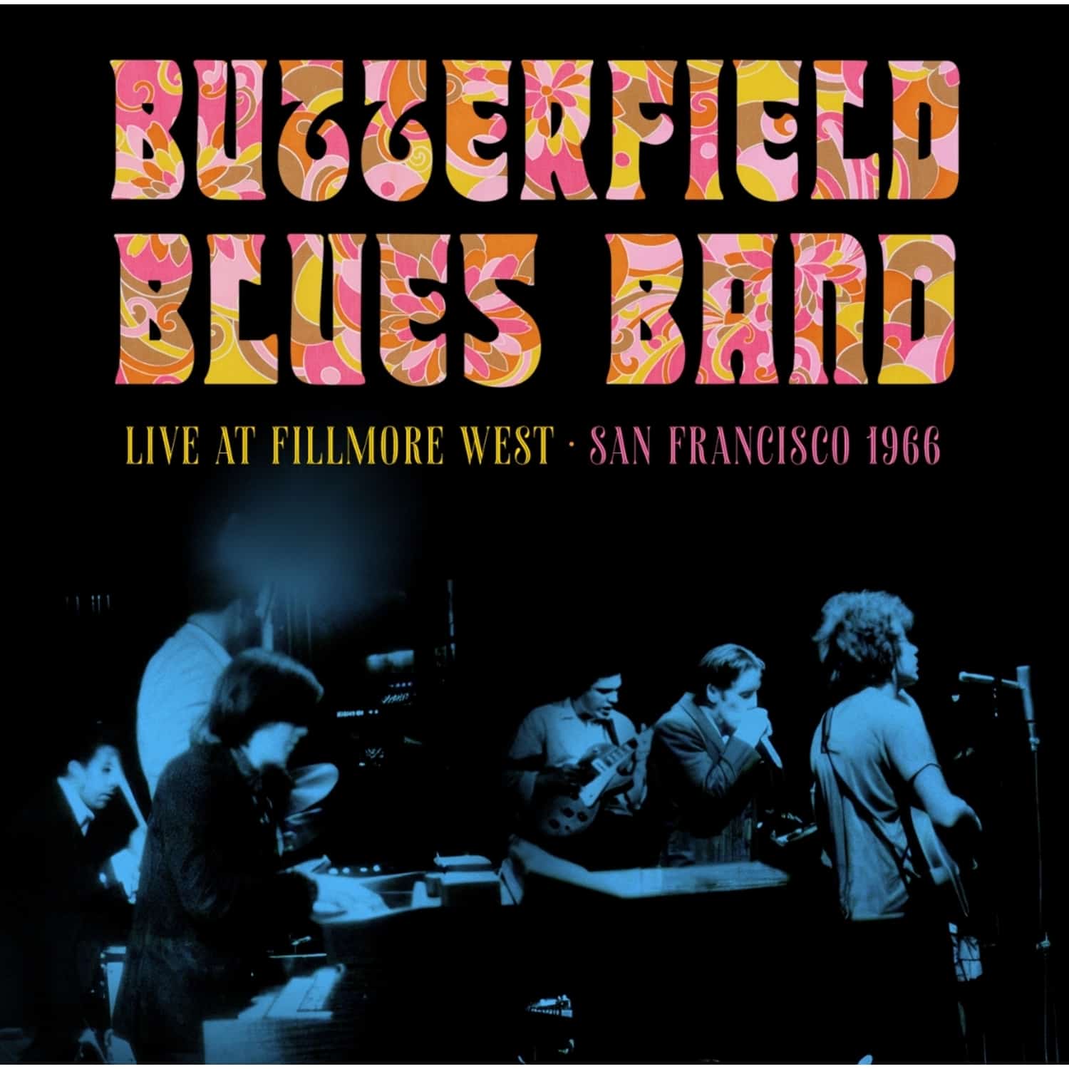The Butterfield Blues Band - LIVE AT FILLMORE WEST 1966 
