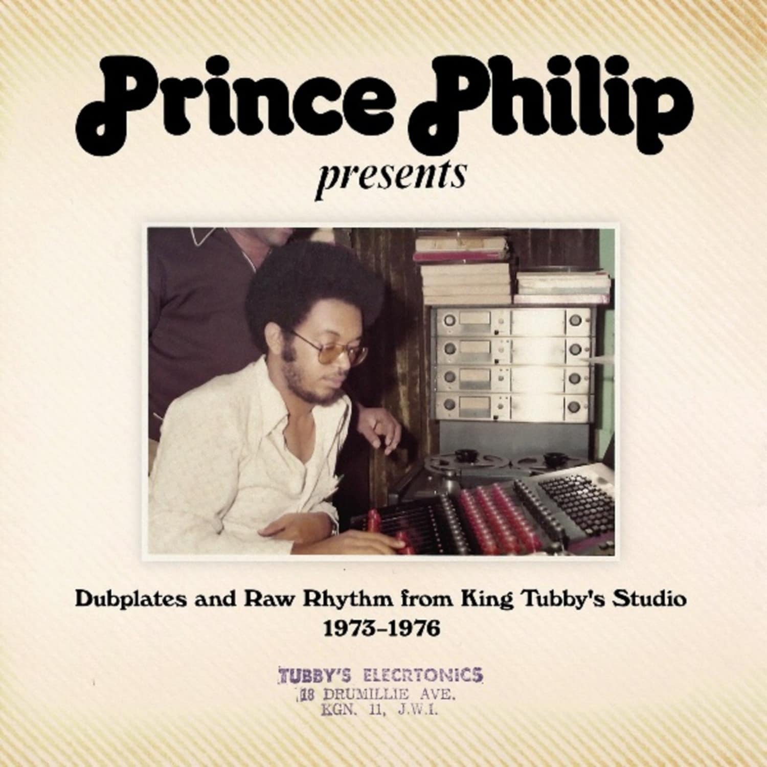 Prince Philip - PRINCE PHILIP PRESENTS: DUBPLATES & RAW RHYTHM FROM KING TUBBYS STUDIO 1973-1976 