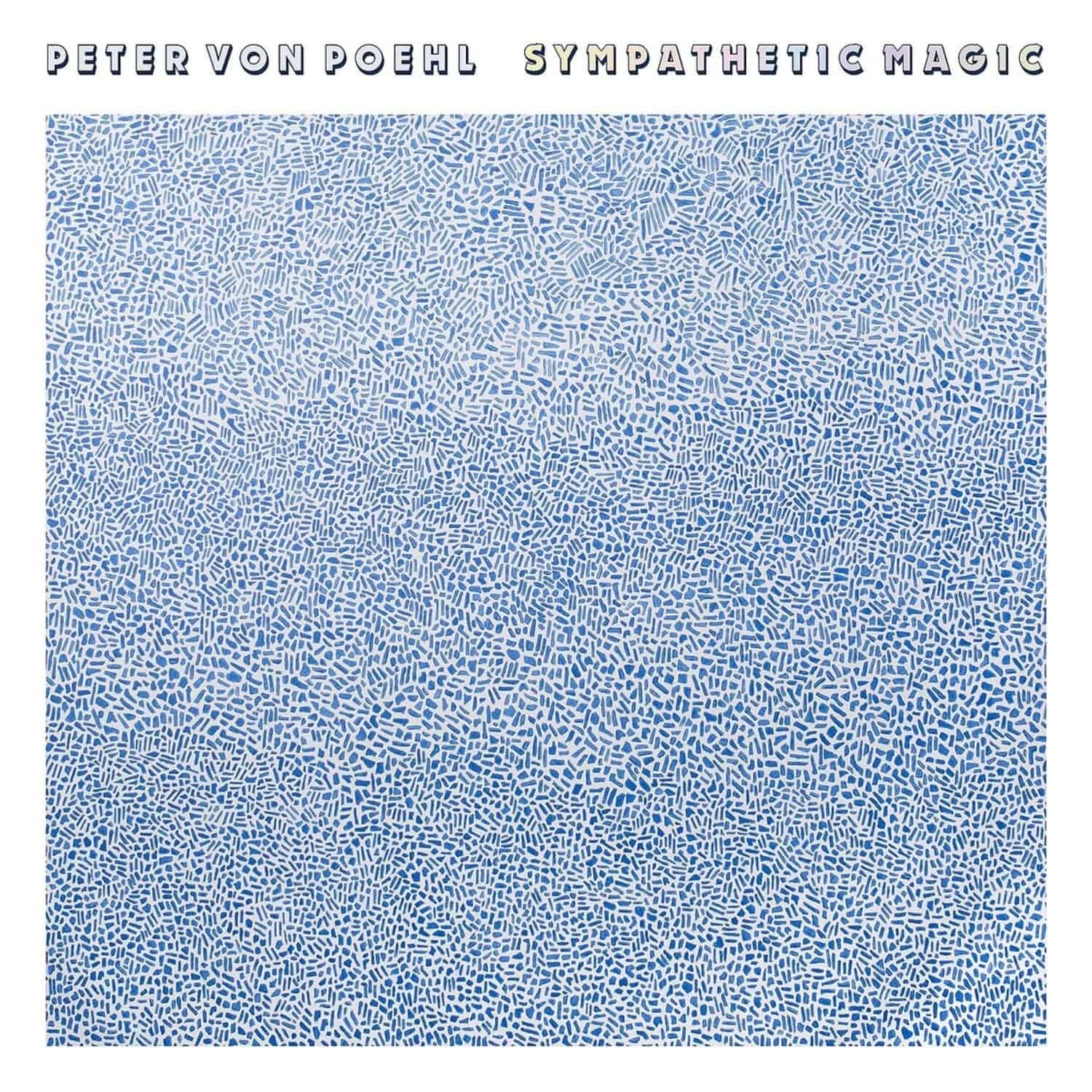 Peter von Poehl - SYMPATHETIC MAGIC 