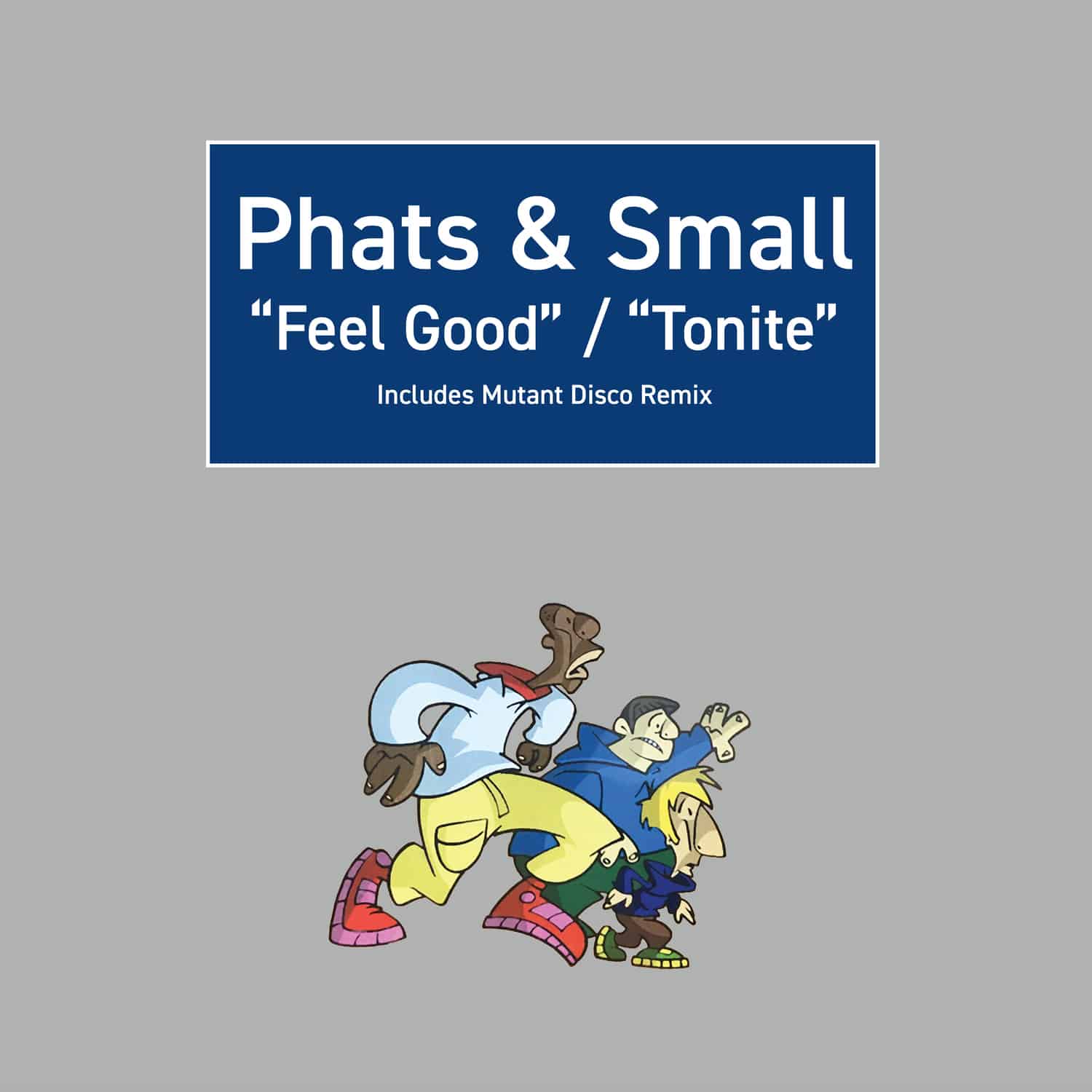 Phats & Small - FEEL GOOD / TONITE