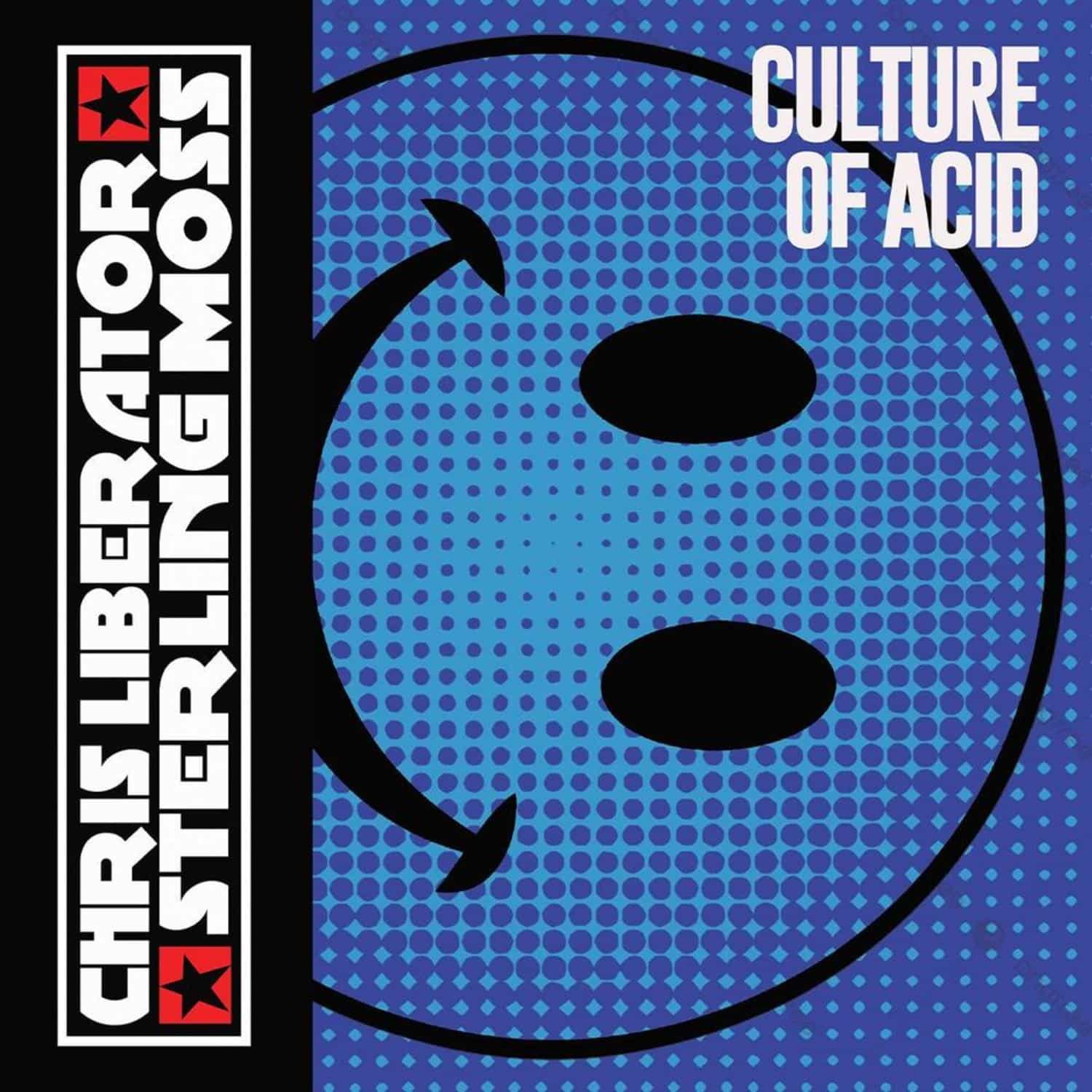 Chris Liberator & Sterling Moss - CULTURE OF ACID