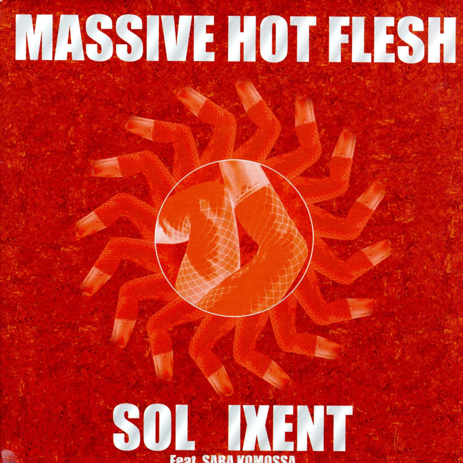 Sol Ixent feat Saba Komossa - MASSIVE HOT FLESH