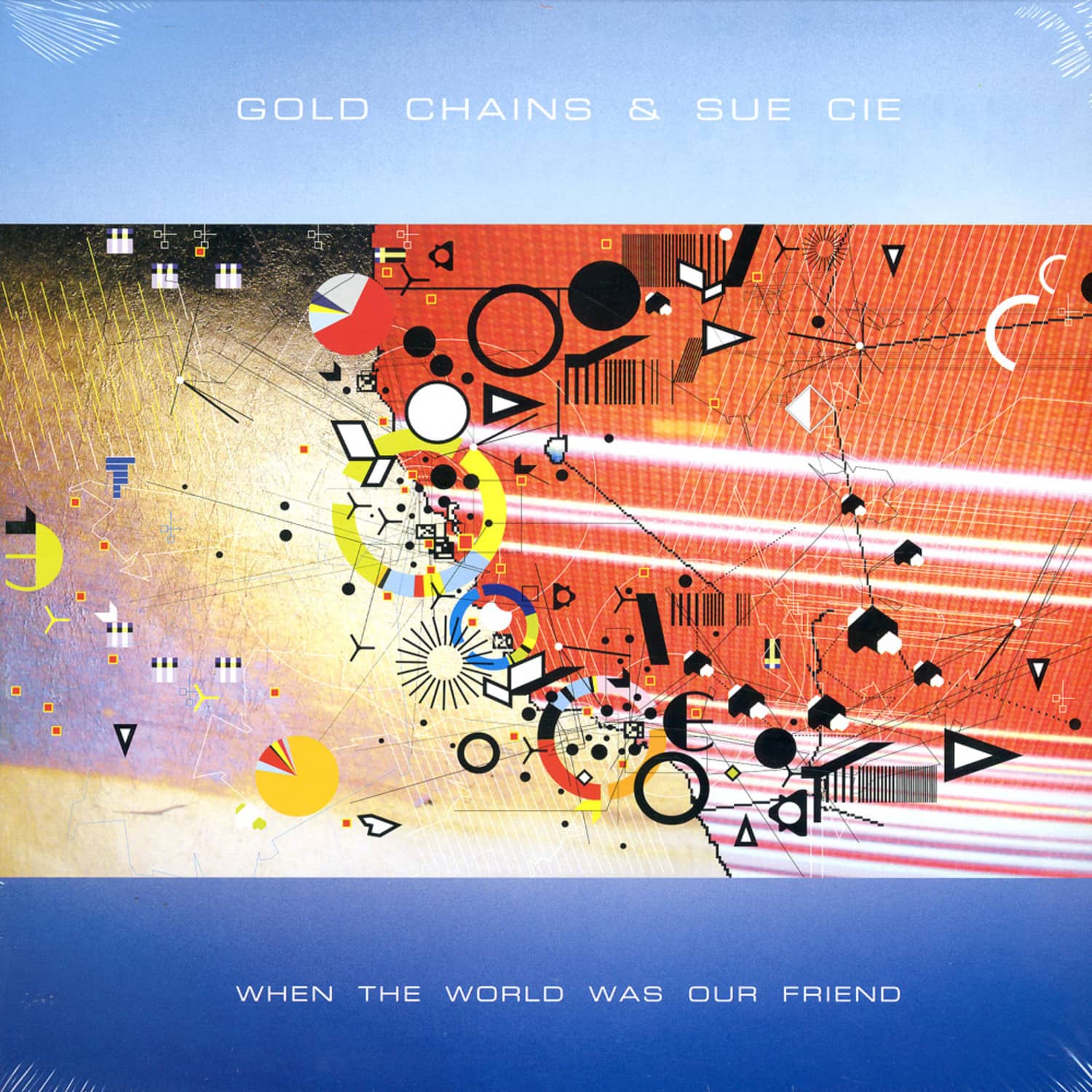 Gold Chains & Sue Cie - WHEN THE WORLD WAS OUR FRIEND 