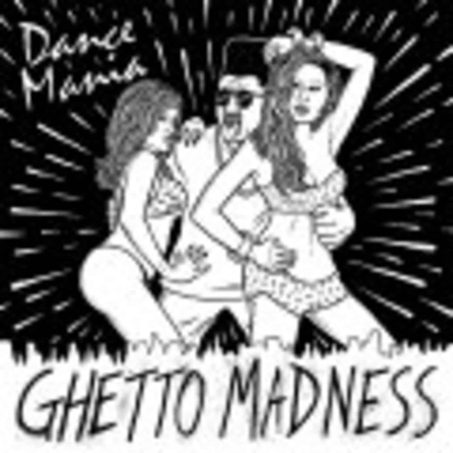 Various Artists - DANCE MANIA: GHETTO MADNESS 