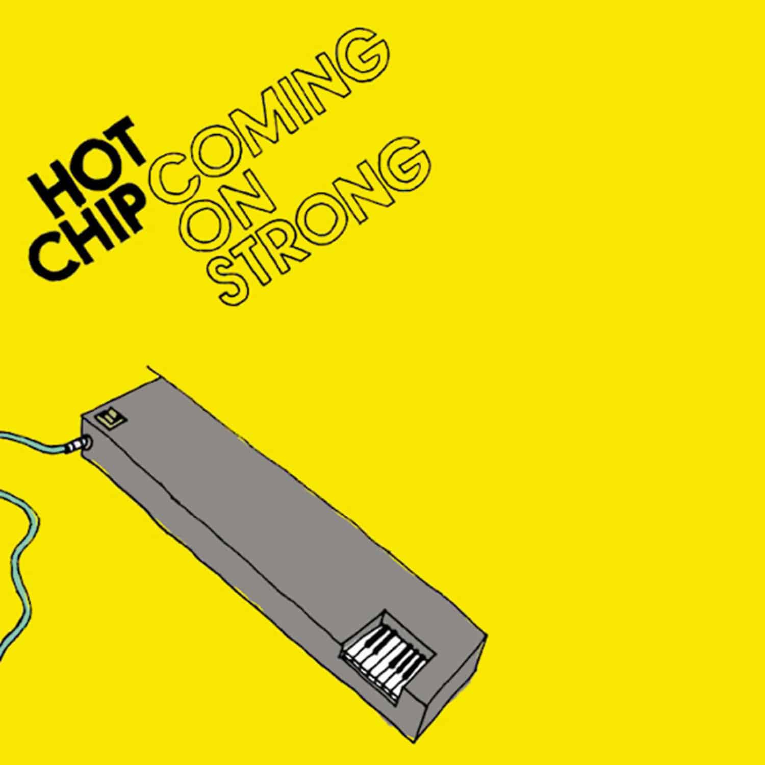 Hot Chip - COMING ON STRONG 