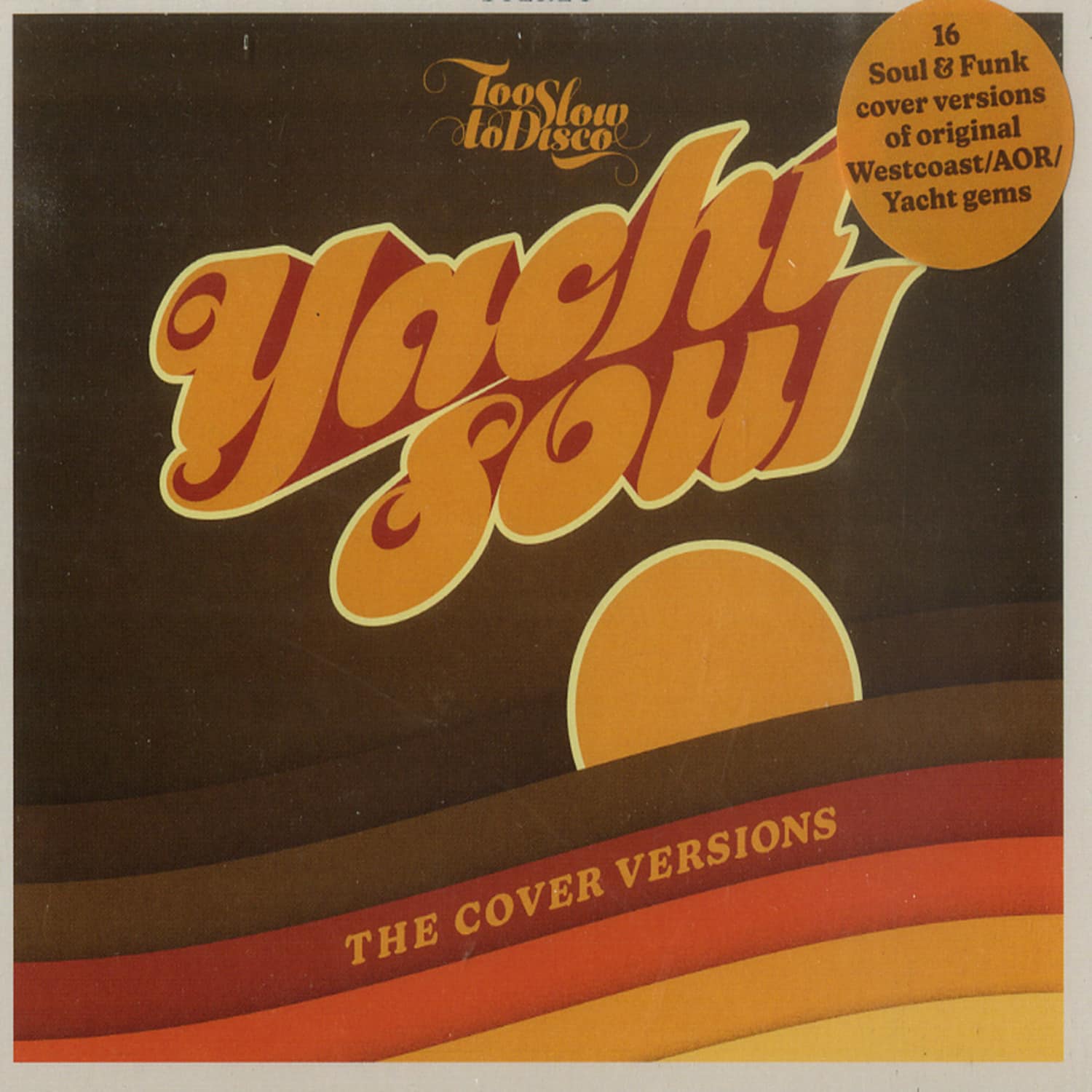 Various / Too Slow To Disco Pres. - YACHT SOUL - THE COVER VERSIONS 