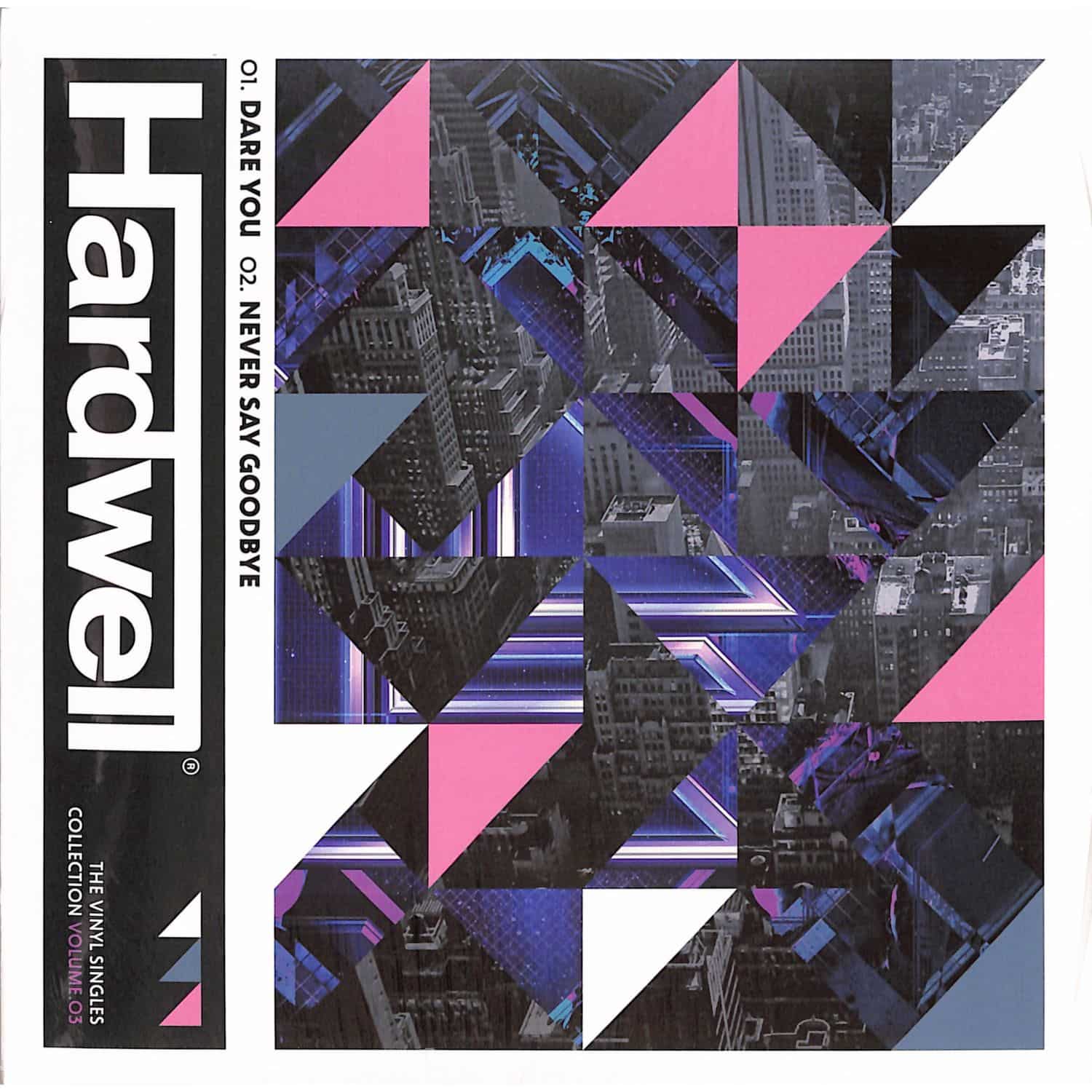 Hardwell - VOLUME 3: DARE YOU / NEVER SAY GOODBYE 