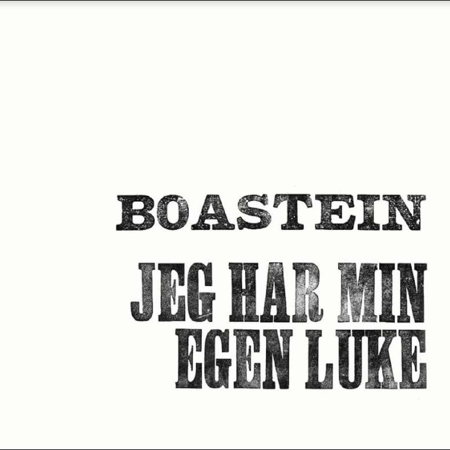 Boastein - JEG HAR MIN EGEN LUKE 