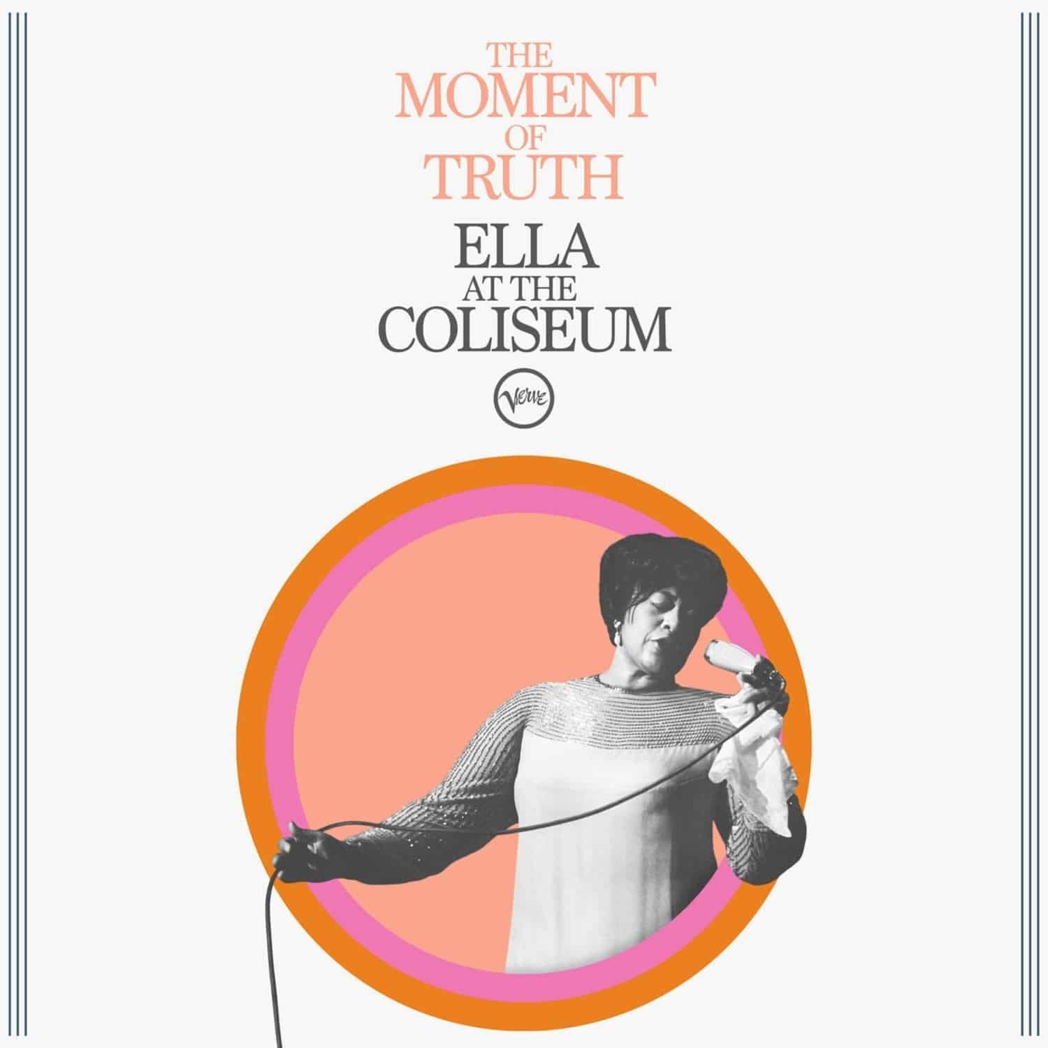 Ella Fitzgerald - THE MOMENT OF TRUTH: ELLA AT THE COLISEUM 