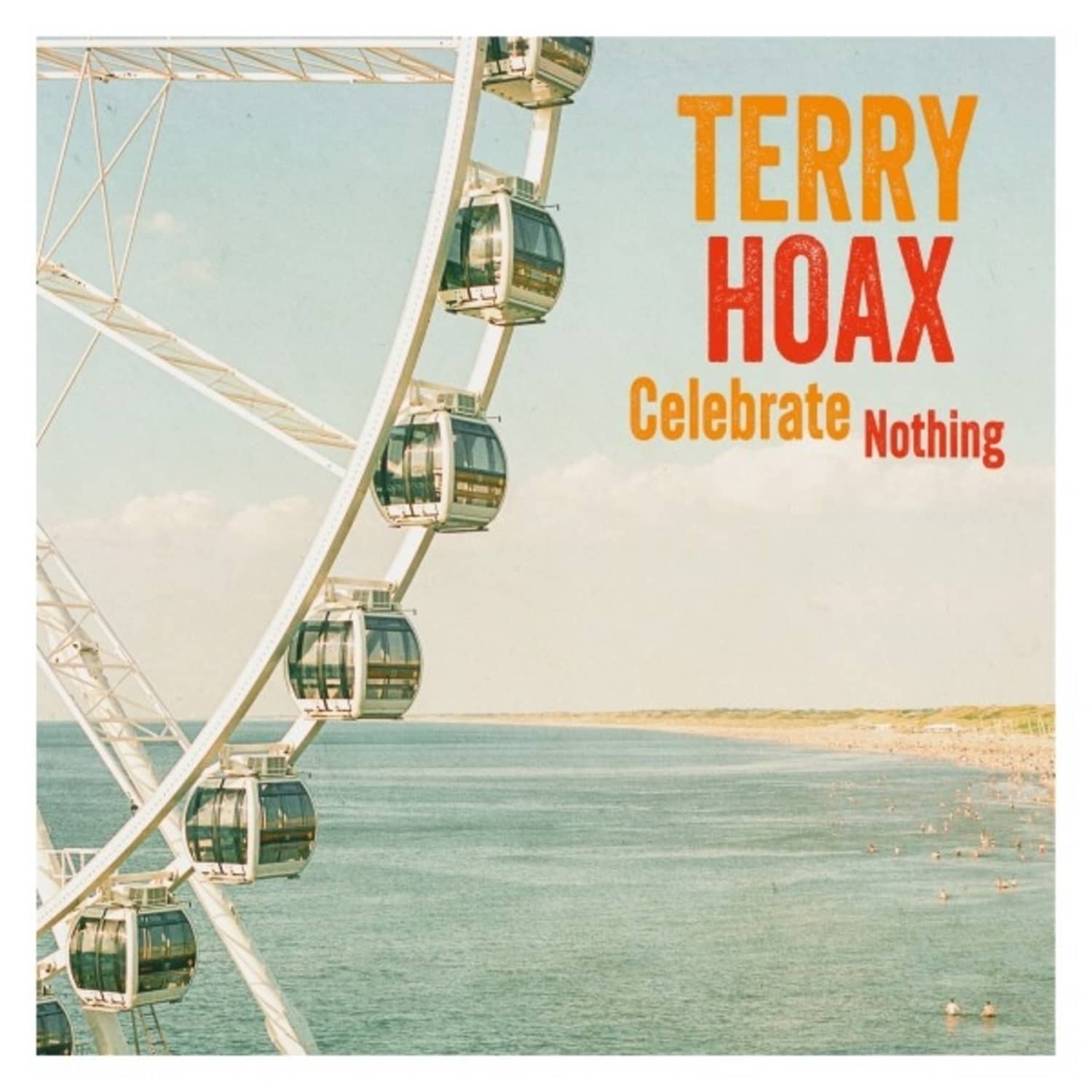 Terry Hoax - CELEBRATE NOTHING 