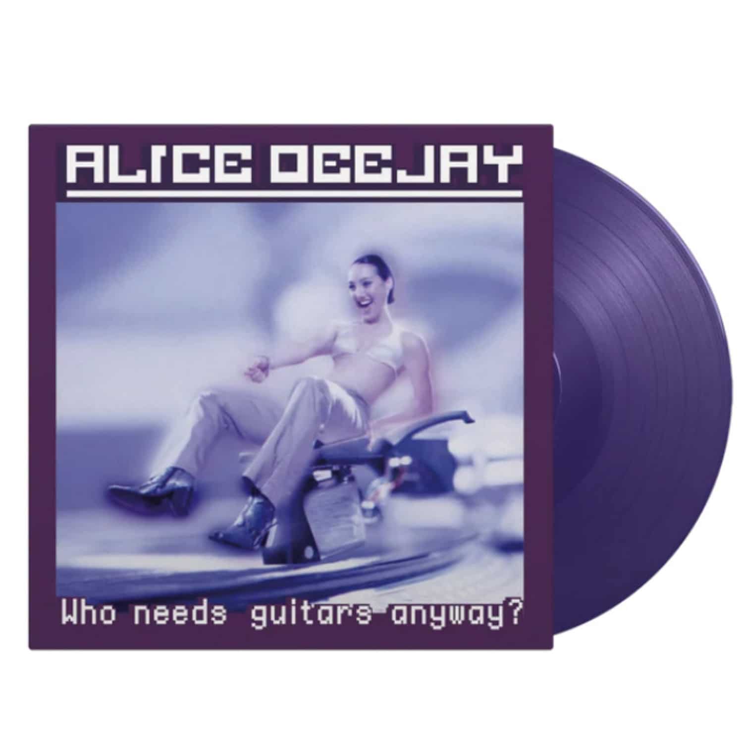 Alice Deejay - WHO NEEDS GUITARS ANYWAY?