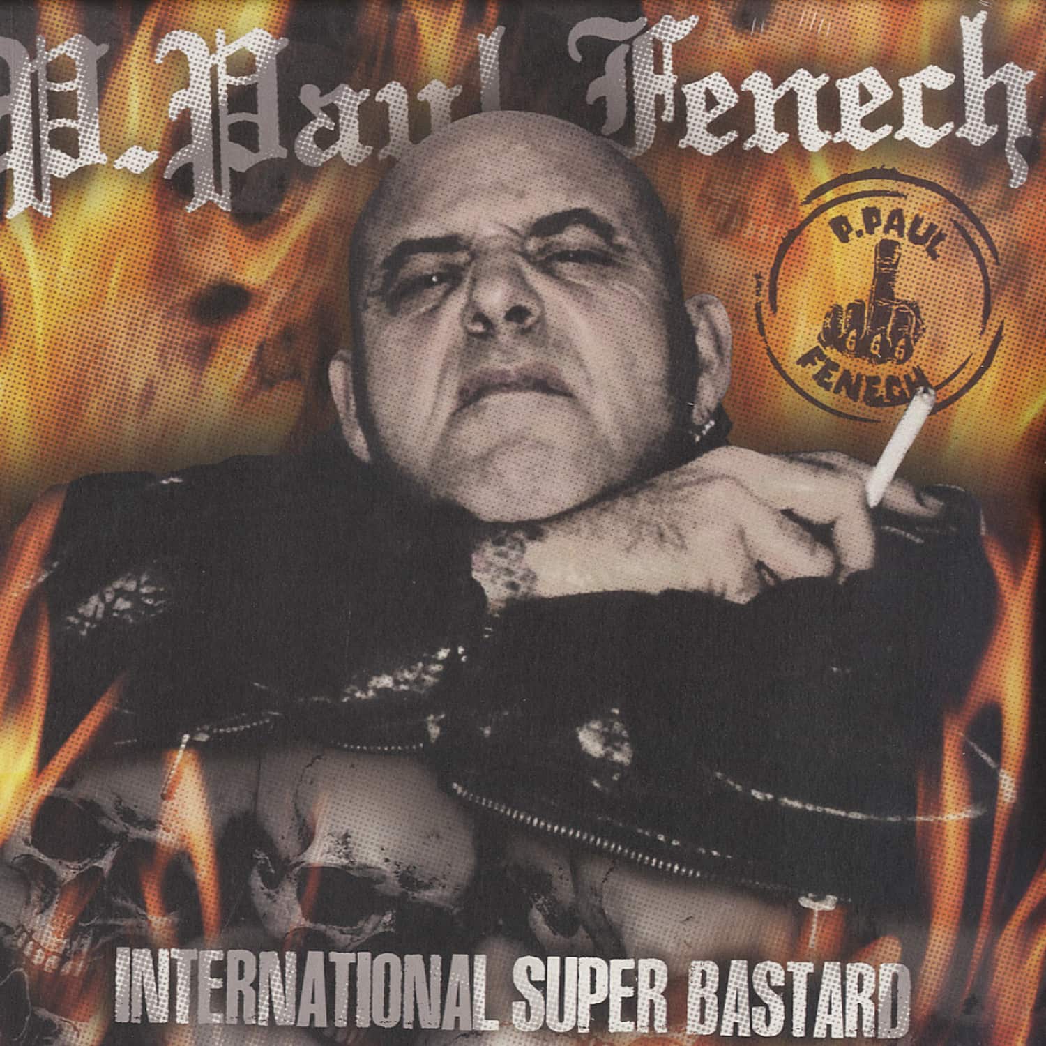 P. Paul Fenech - INTERNATIONAL SUPER BASTARD 
