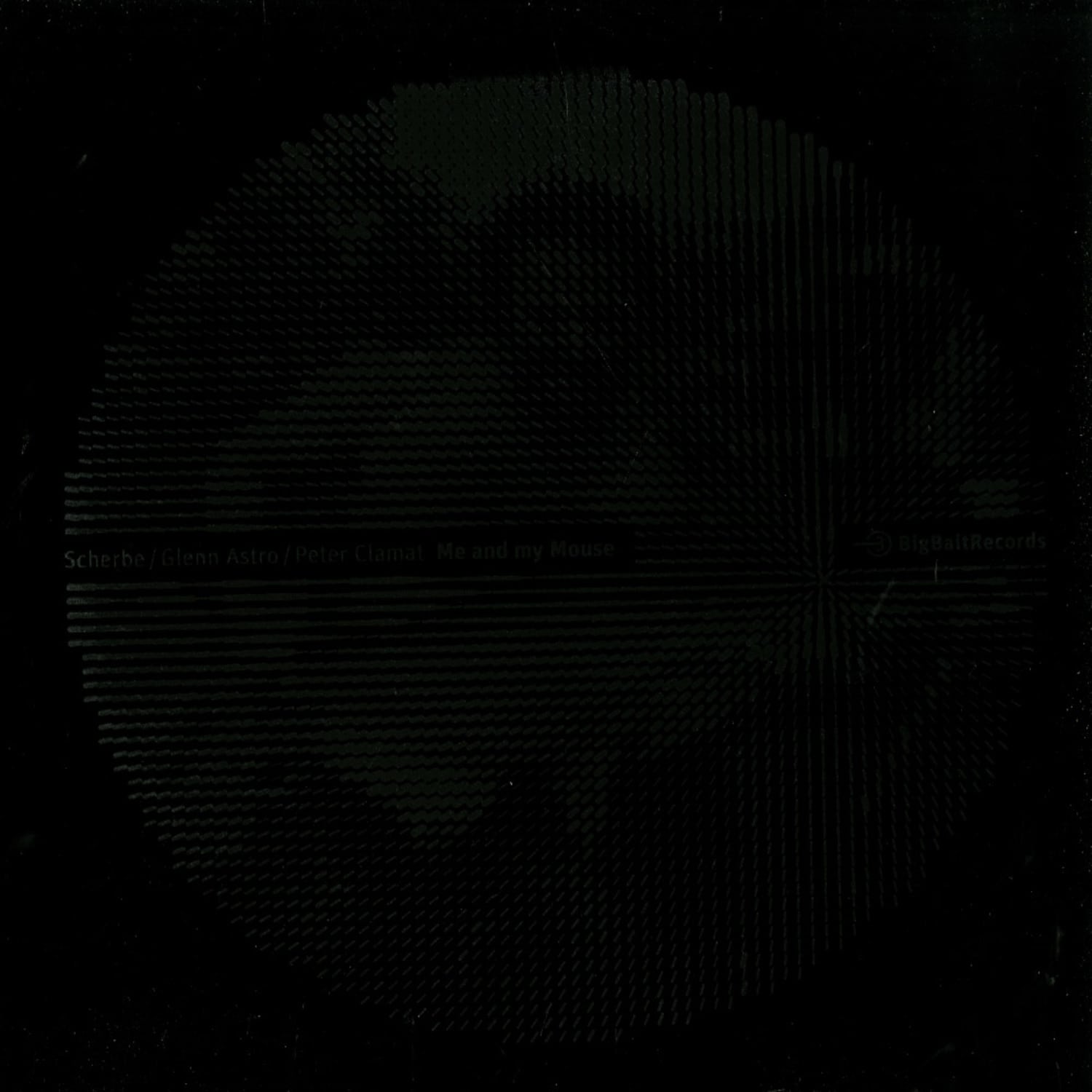 Scherbe / Glenn Astro / Peter Clamat - ME AND MY MOUSE