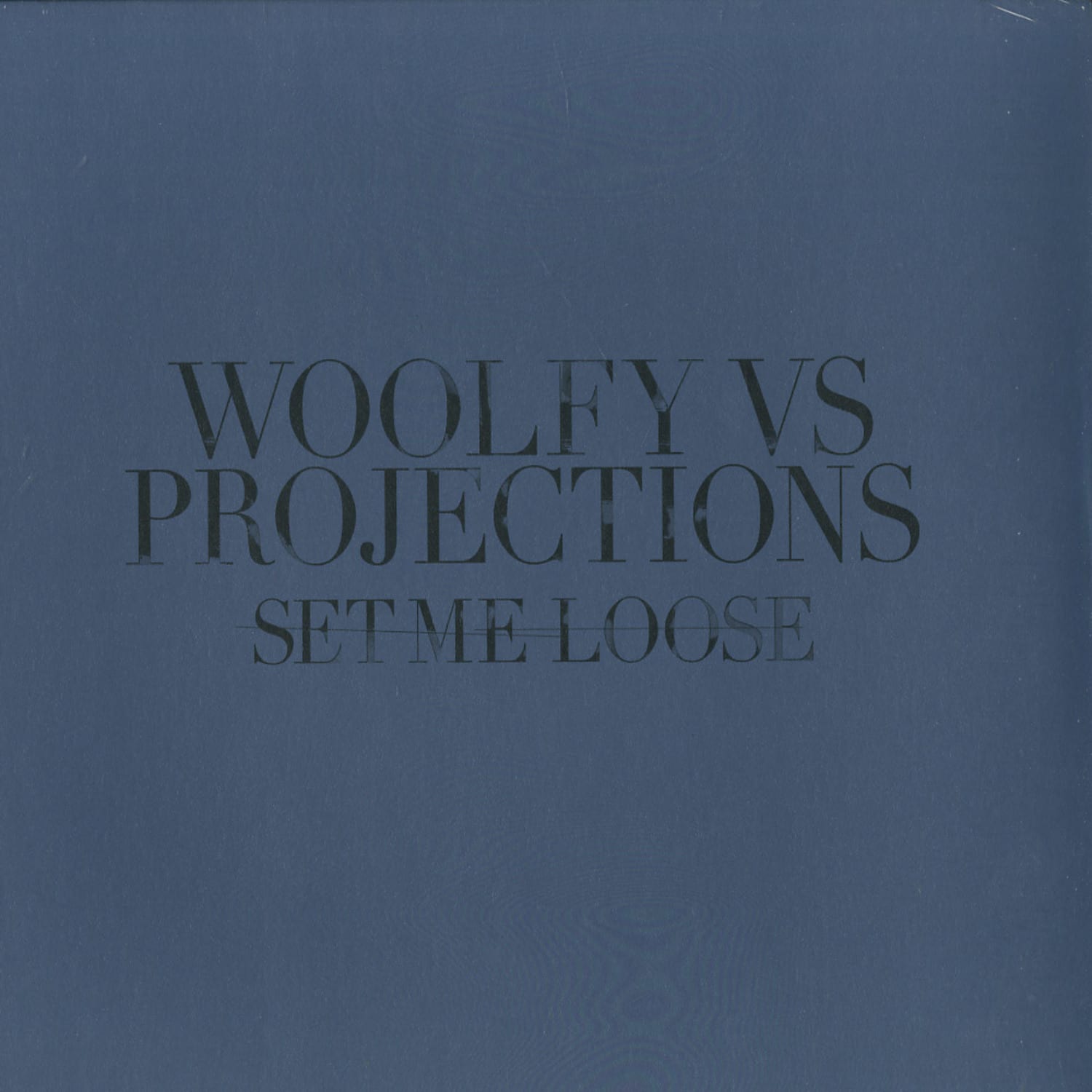 Woolfy Vs Projections - SET ME LOOSE
