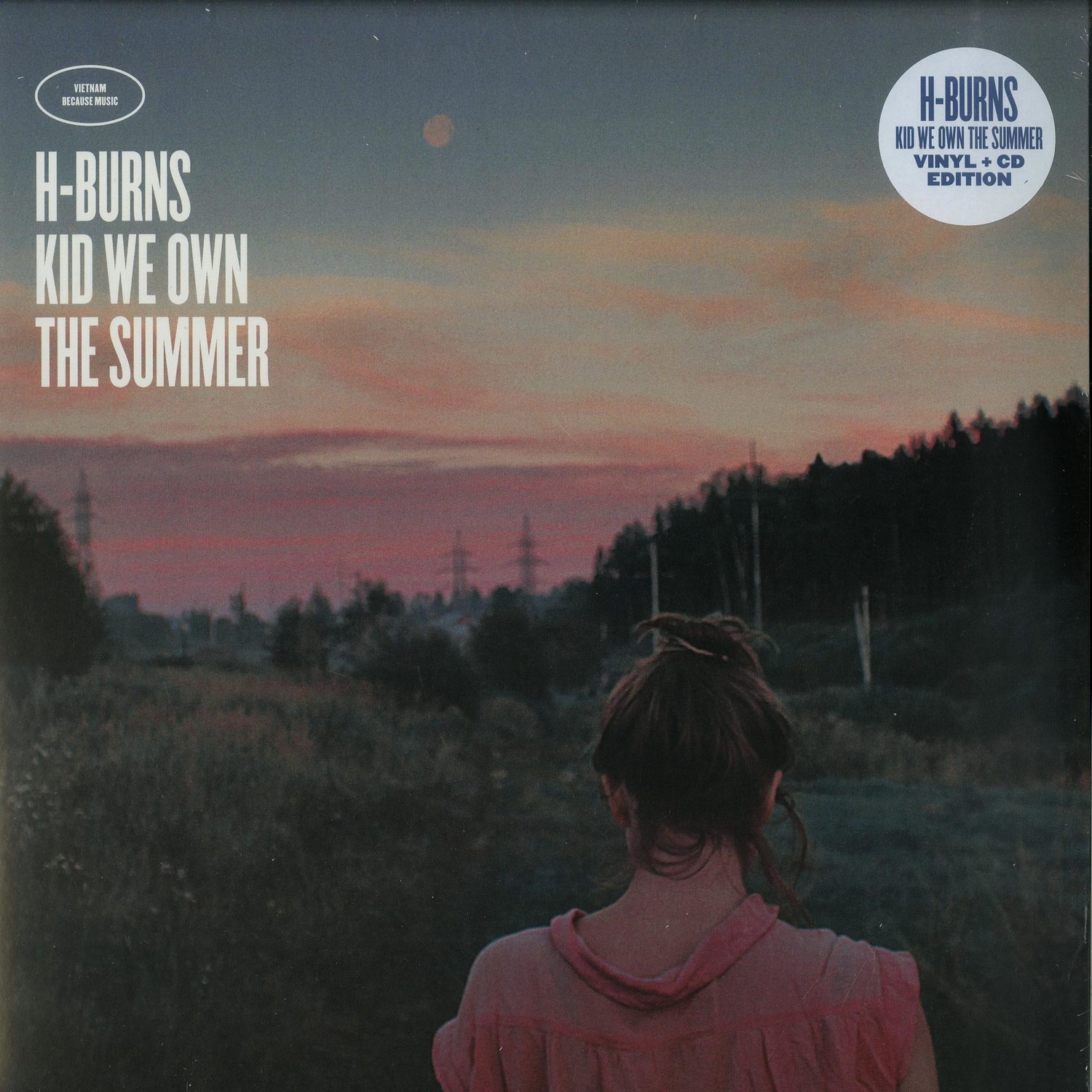 H-Burns - KID WE OWN THE SUMMER 