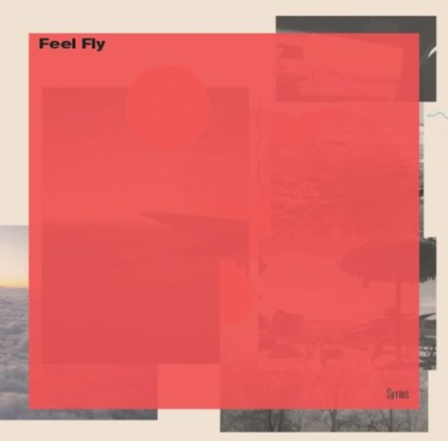 Feel Fly - SYRIUS 