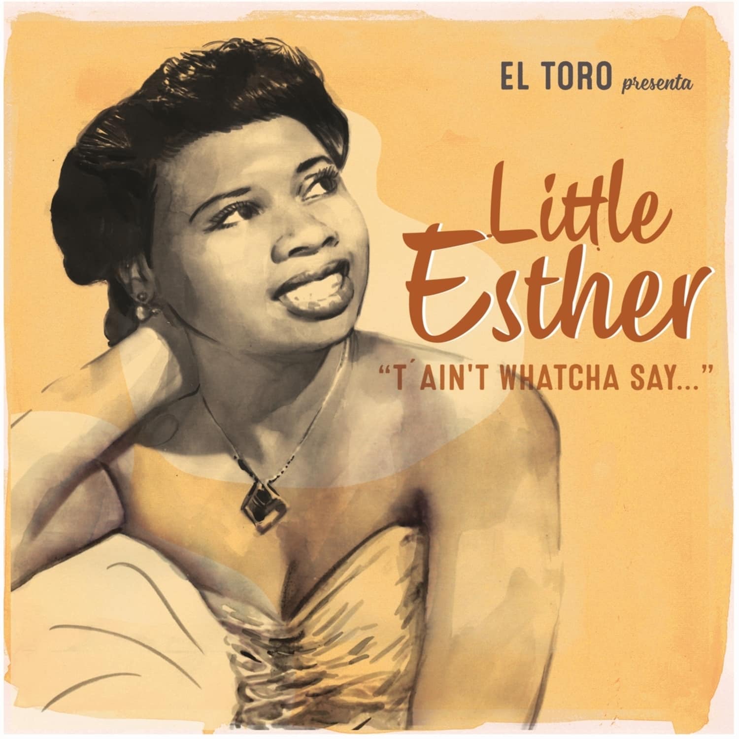 Little Esther - T AIN T WHATCHA SAY...EP 
