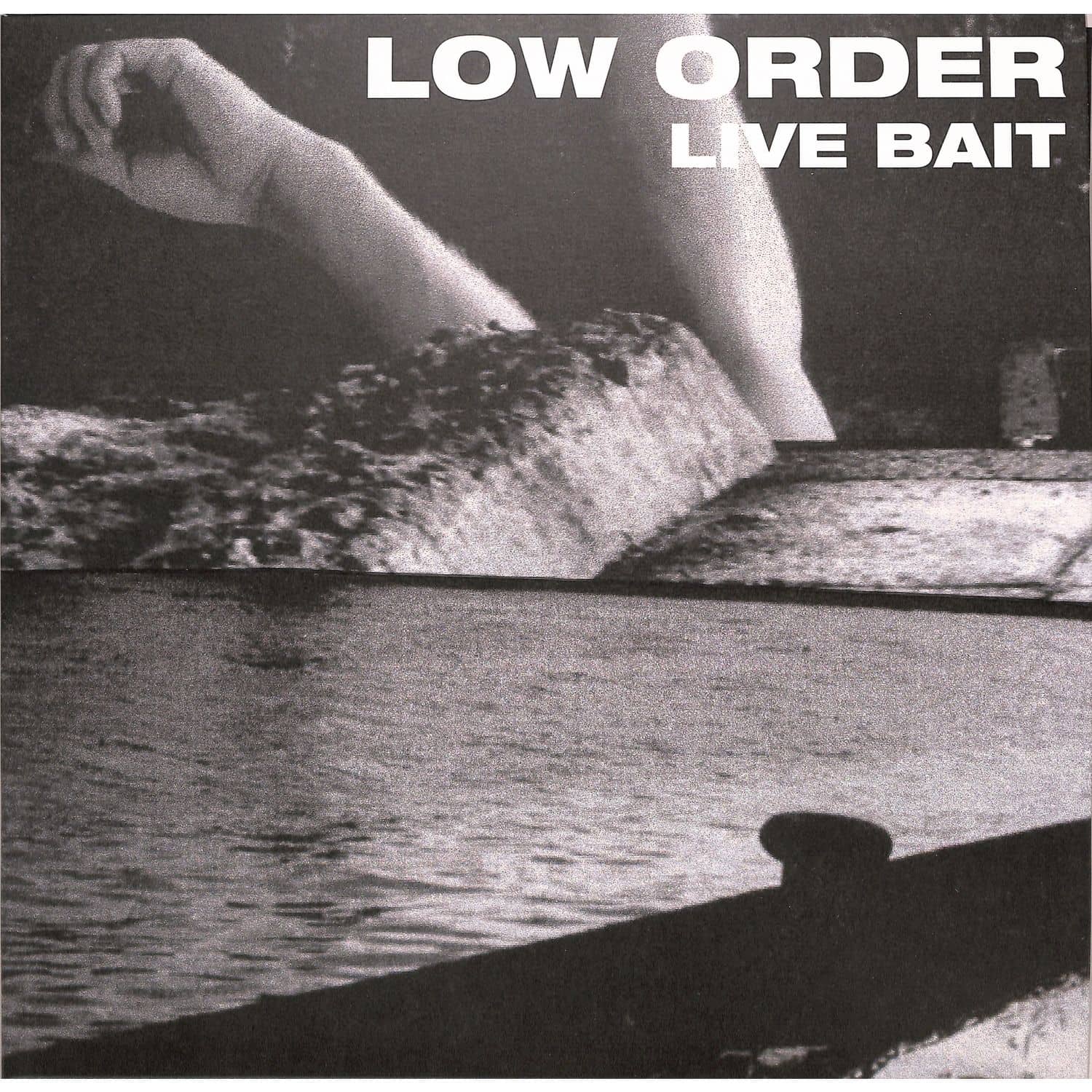 Low Order - LIVE BAIT