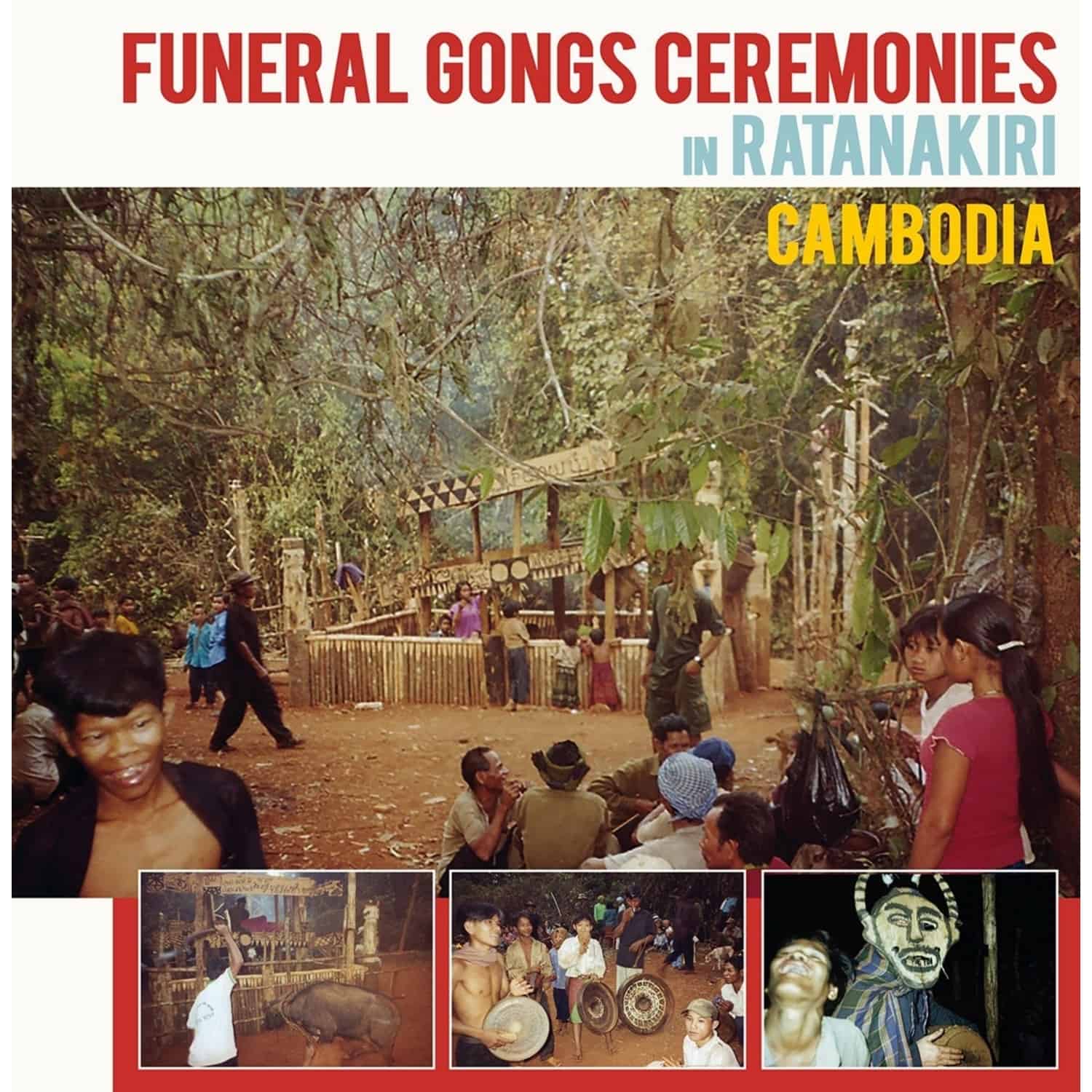 Various - FUNERAL GONGS CEREMONIES IN RATANAKIRI, CAMBODIA 