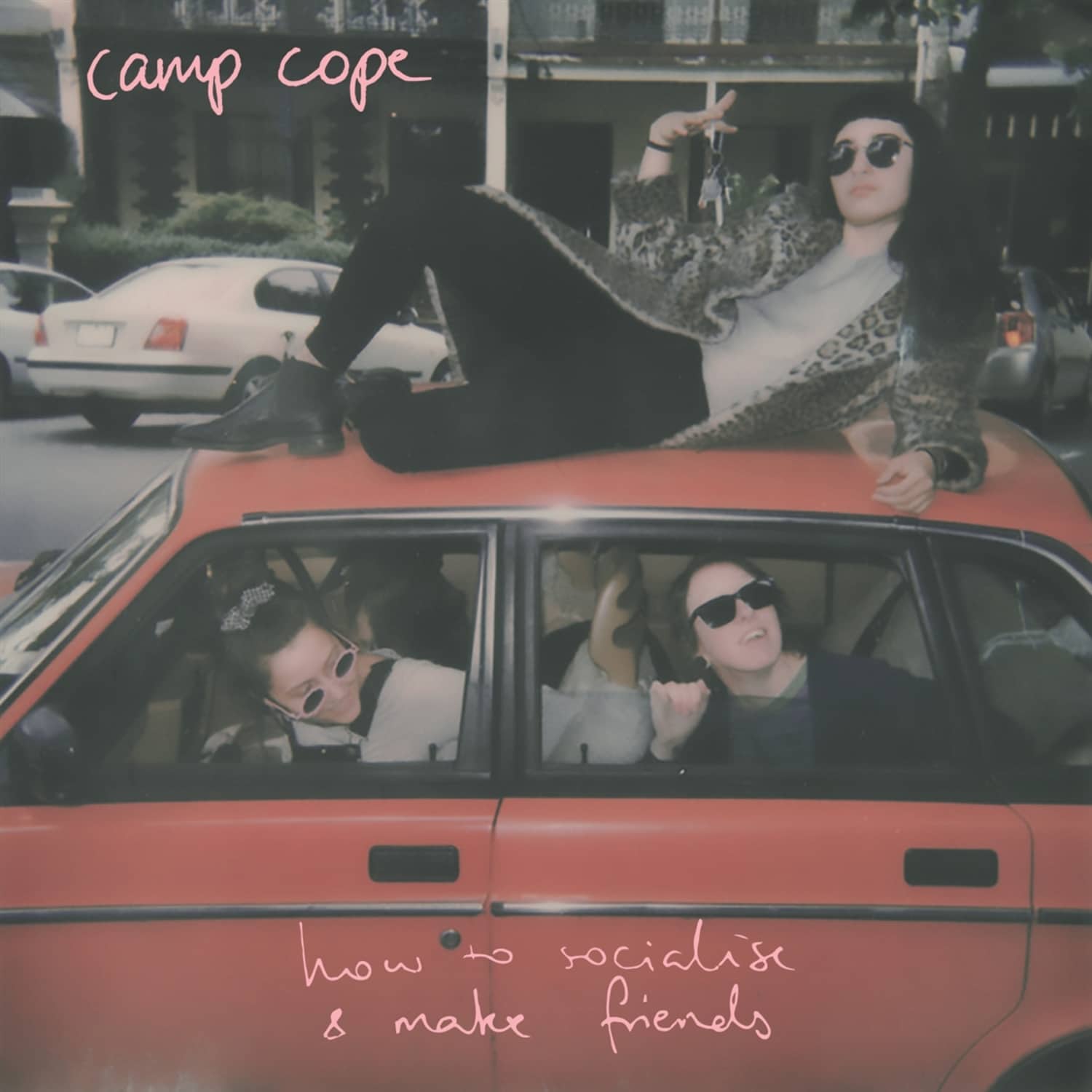 Camp Cope - HOW TO SOCIALISE & MAKE FRIENDS 