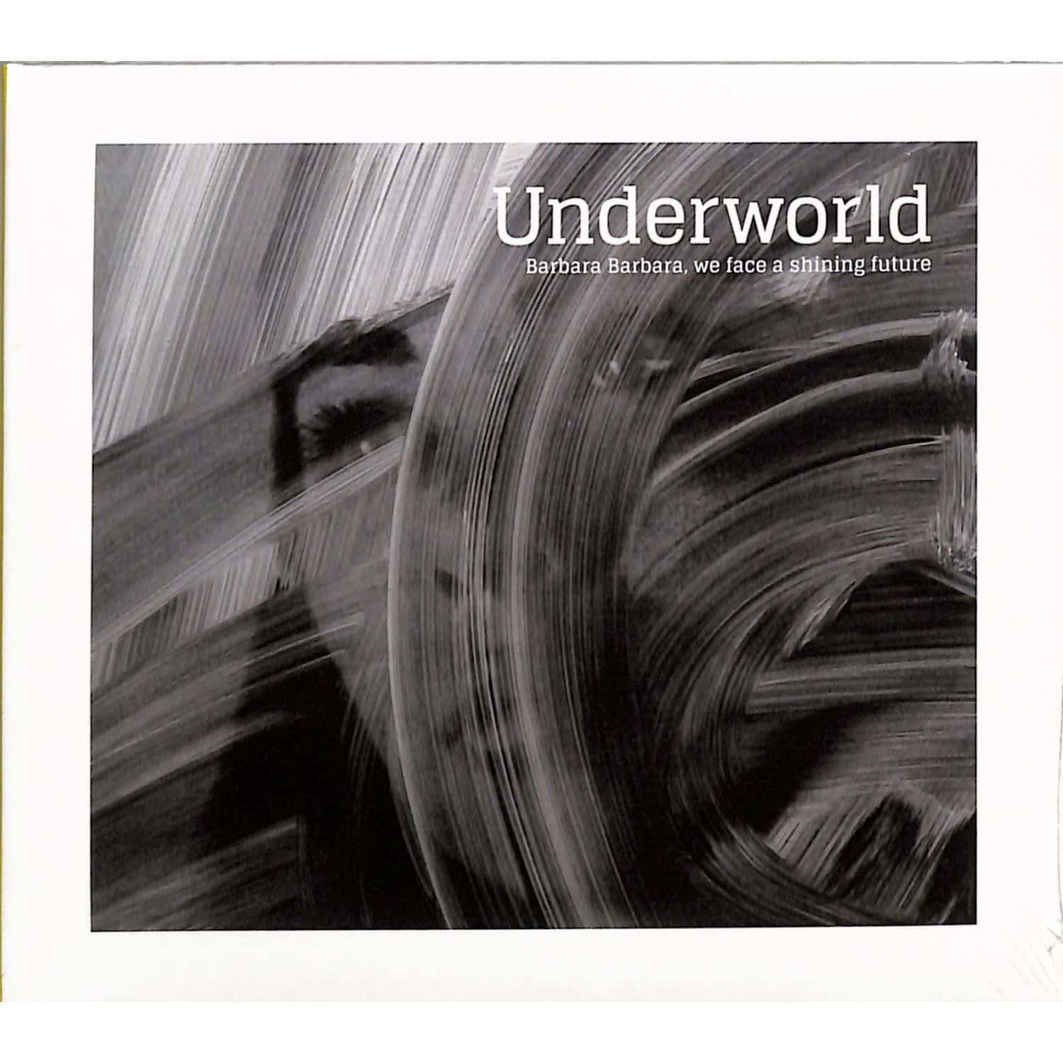 Underworld - BARBARA BARBARA WE FACE A SHINING FUTURE 
