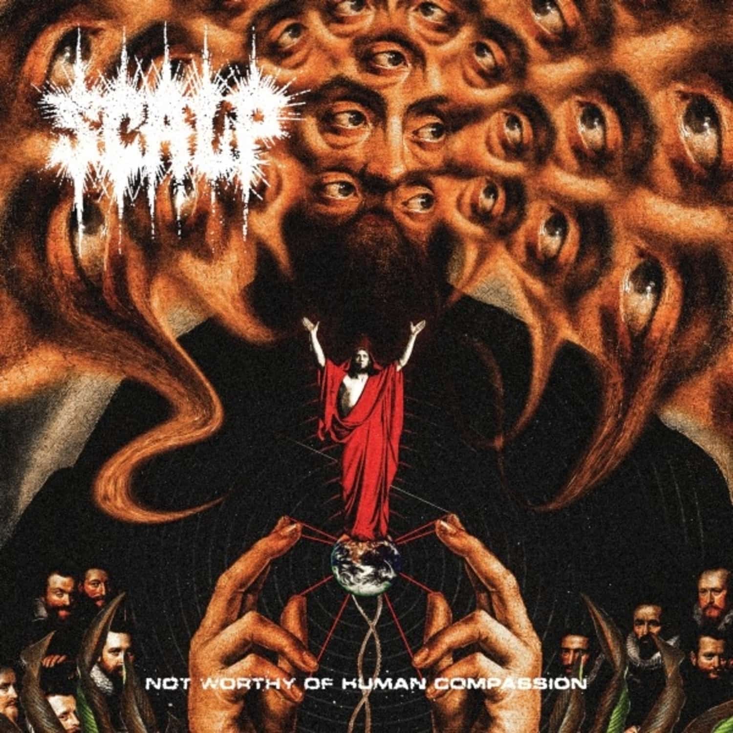 Scalp - NOT WORTHY OF HUMAN COMPASSION 