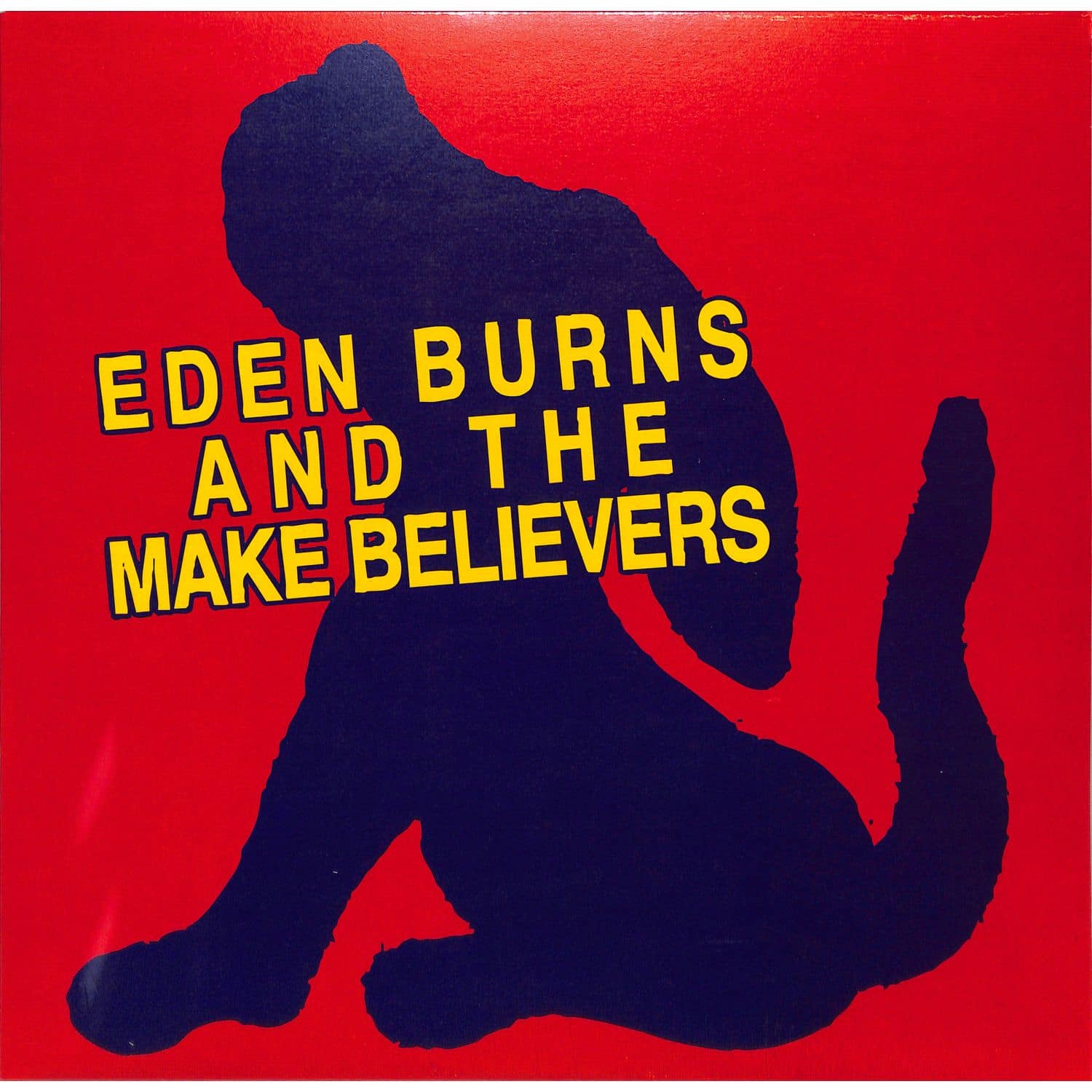 Eden Burns - AND THE MAKE BELIEVERS 