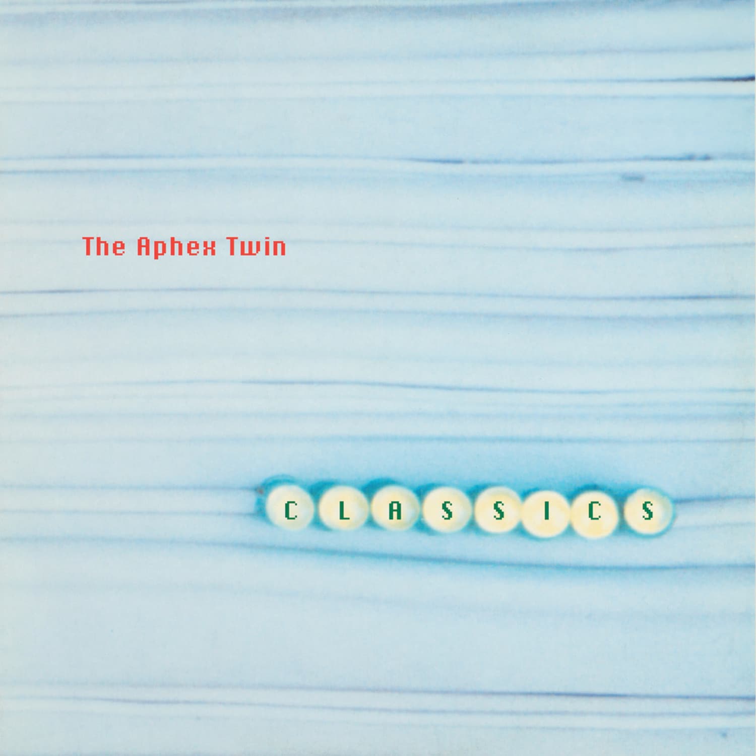 Aphex Twin - CLASSICS 