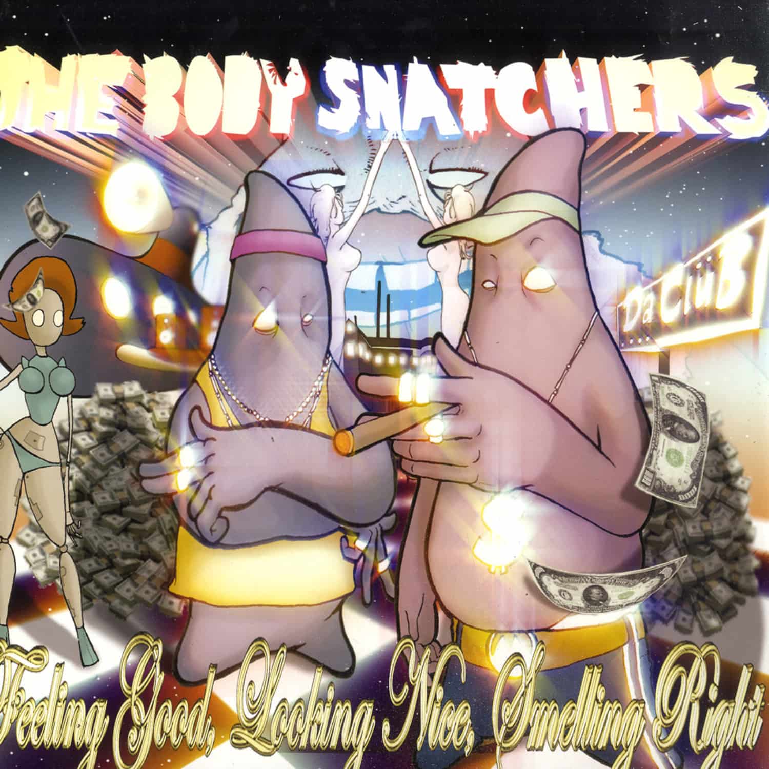 Bodysnatchers - FEELING GOOD, LOOKING NICE, SMELLING RIGHT