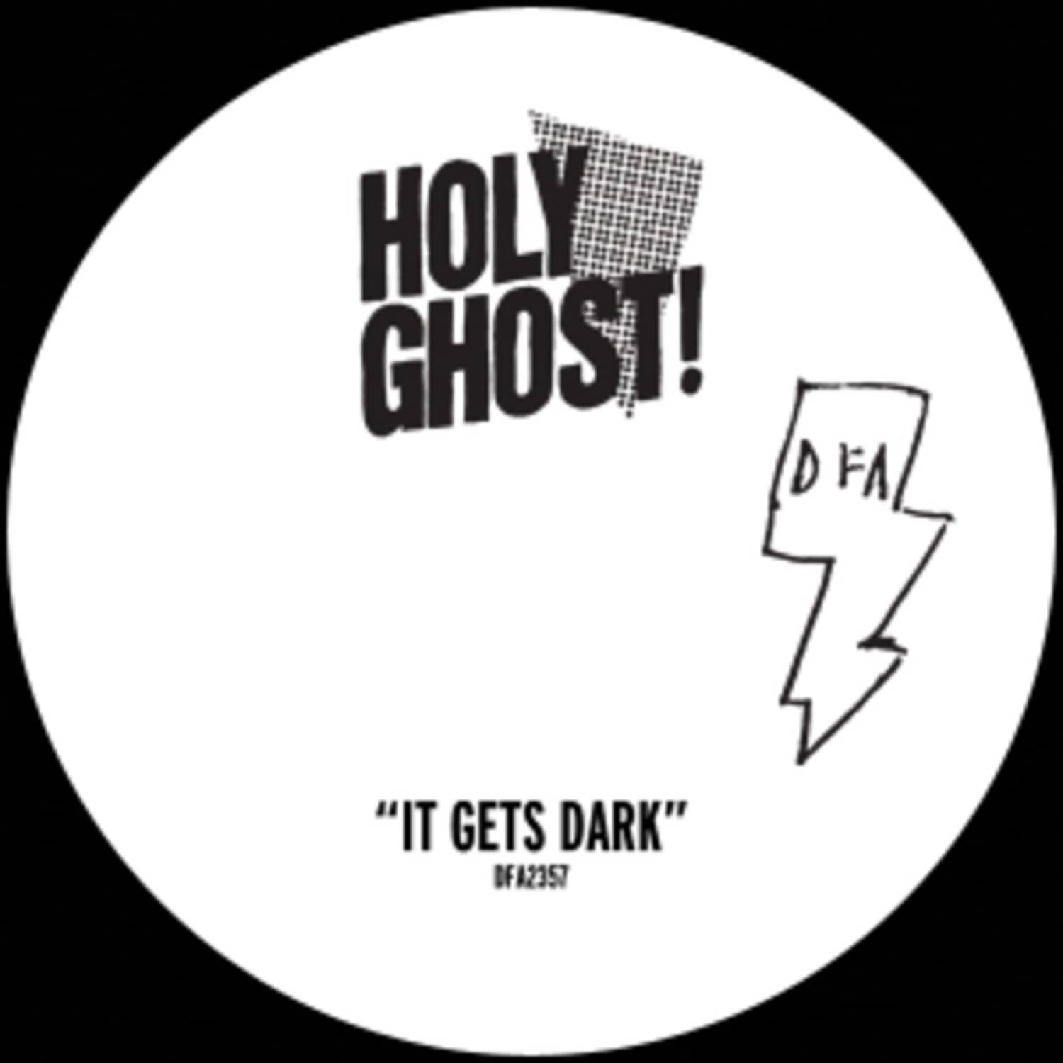 Holy Ghost! - IT GETS DARK 