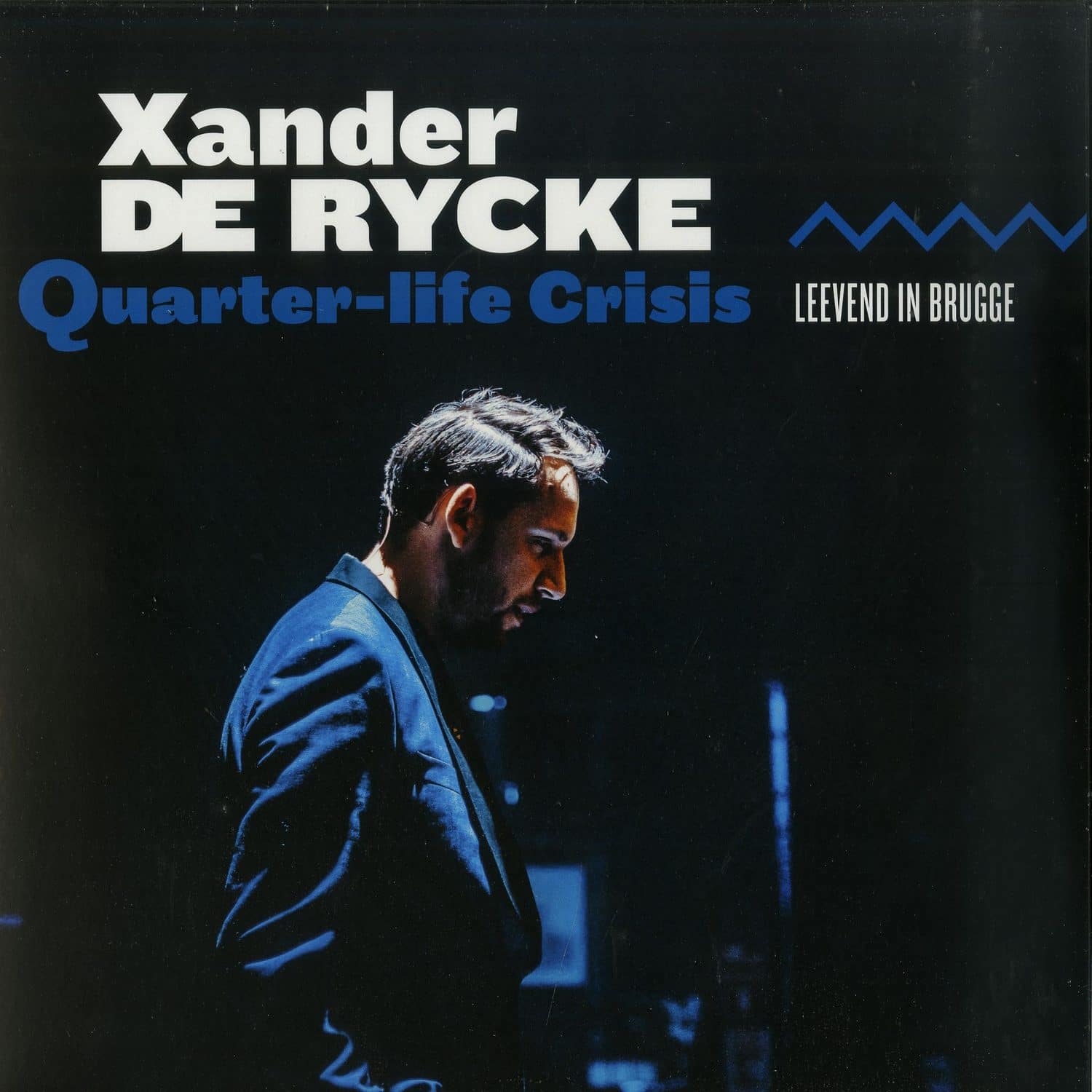 Xander De Ryck - QUARTER-LIFE CRISIS