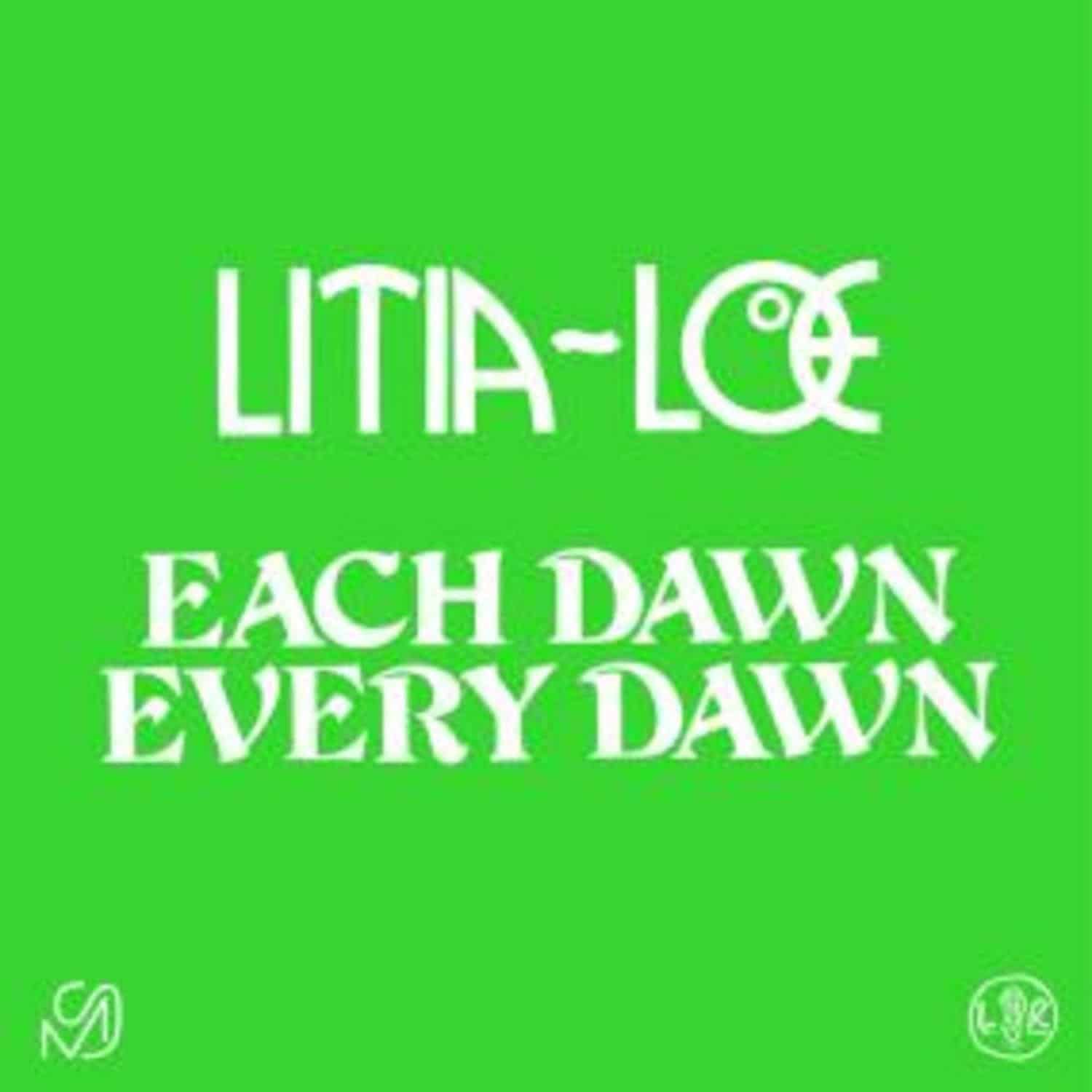 Litia=LOE - EACH DAWN EVERY DAWN