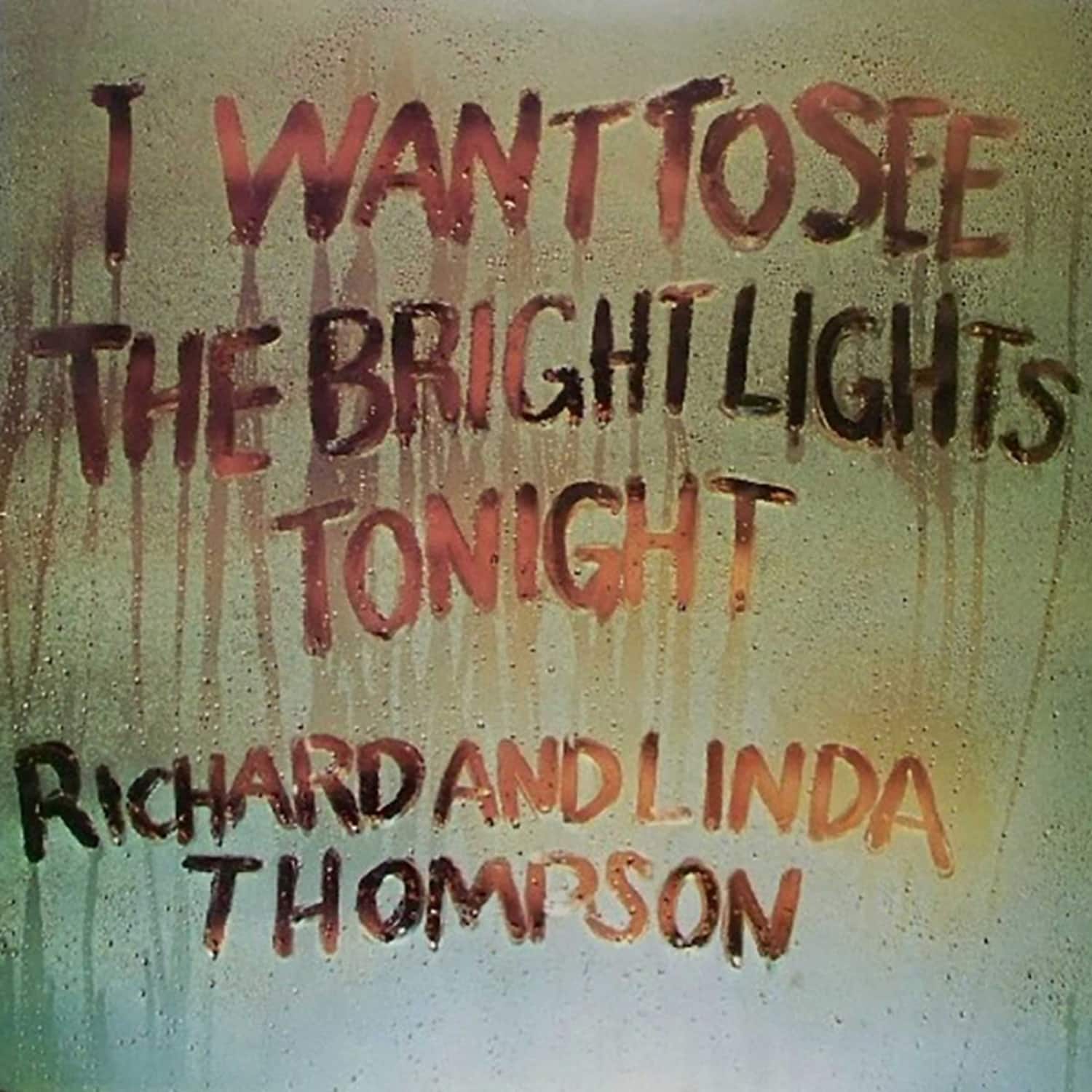 Richard Thompson & Linda - I WANT TO SEE THE BRIGHT LIGHTS TONIGHT 