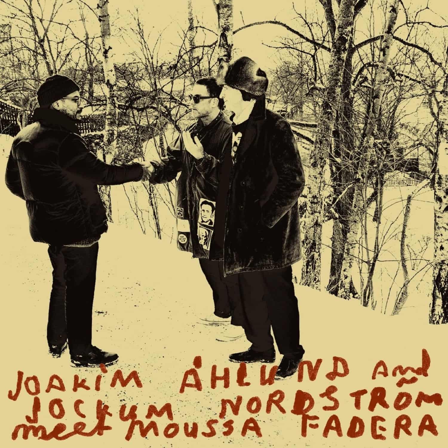  Joakim Ahlund & Jockum Nordstrom - MEETS MOUSSA FADERA 