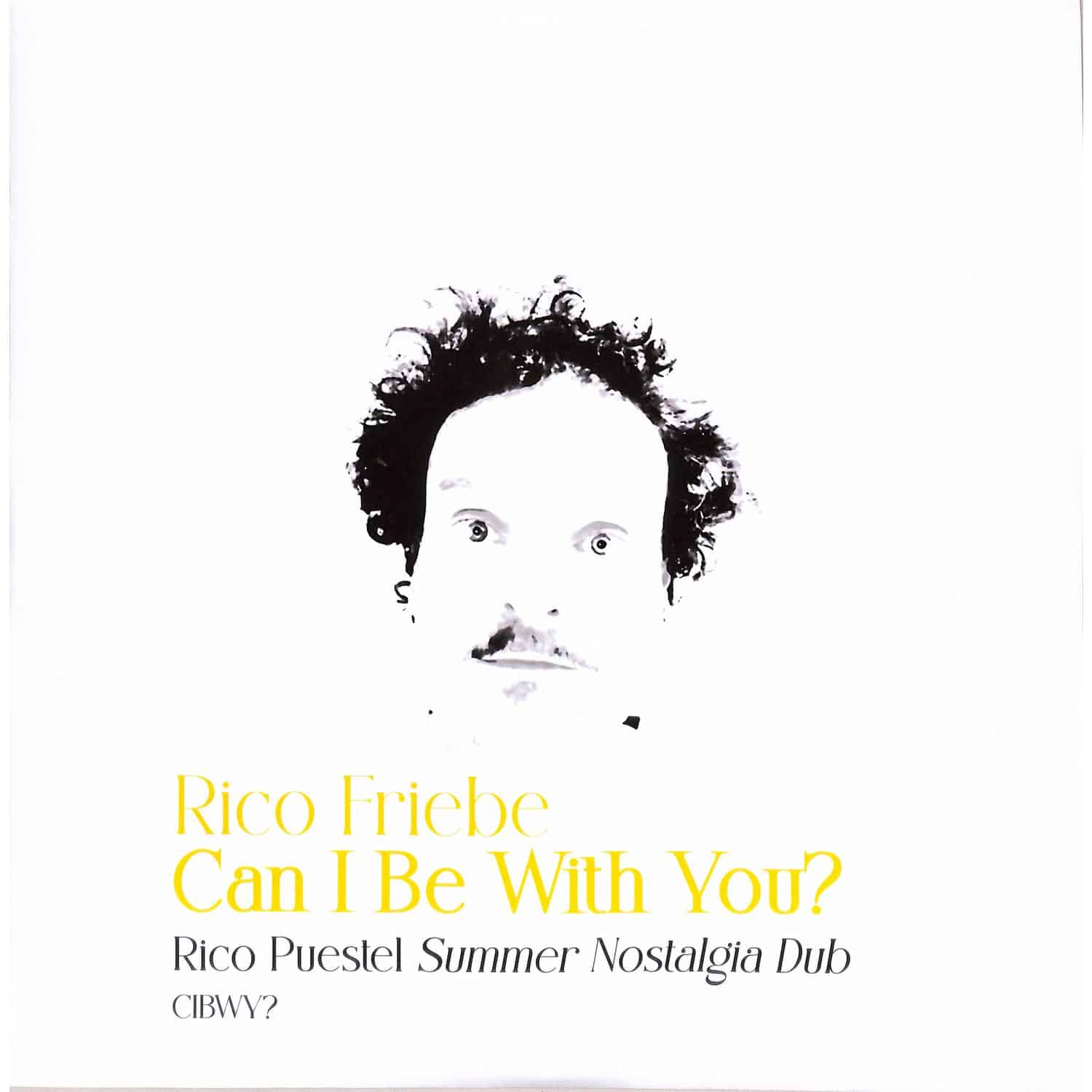 Rico Friebe - CAN I BE WITH YOU? 