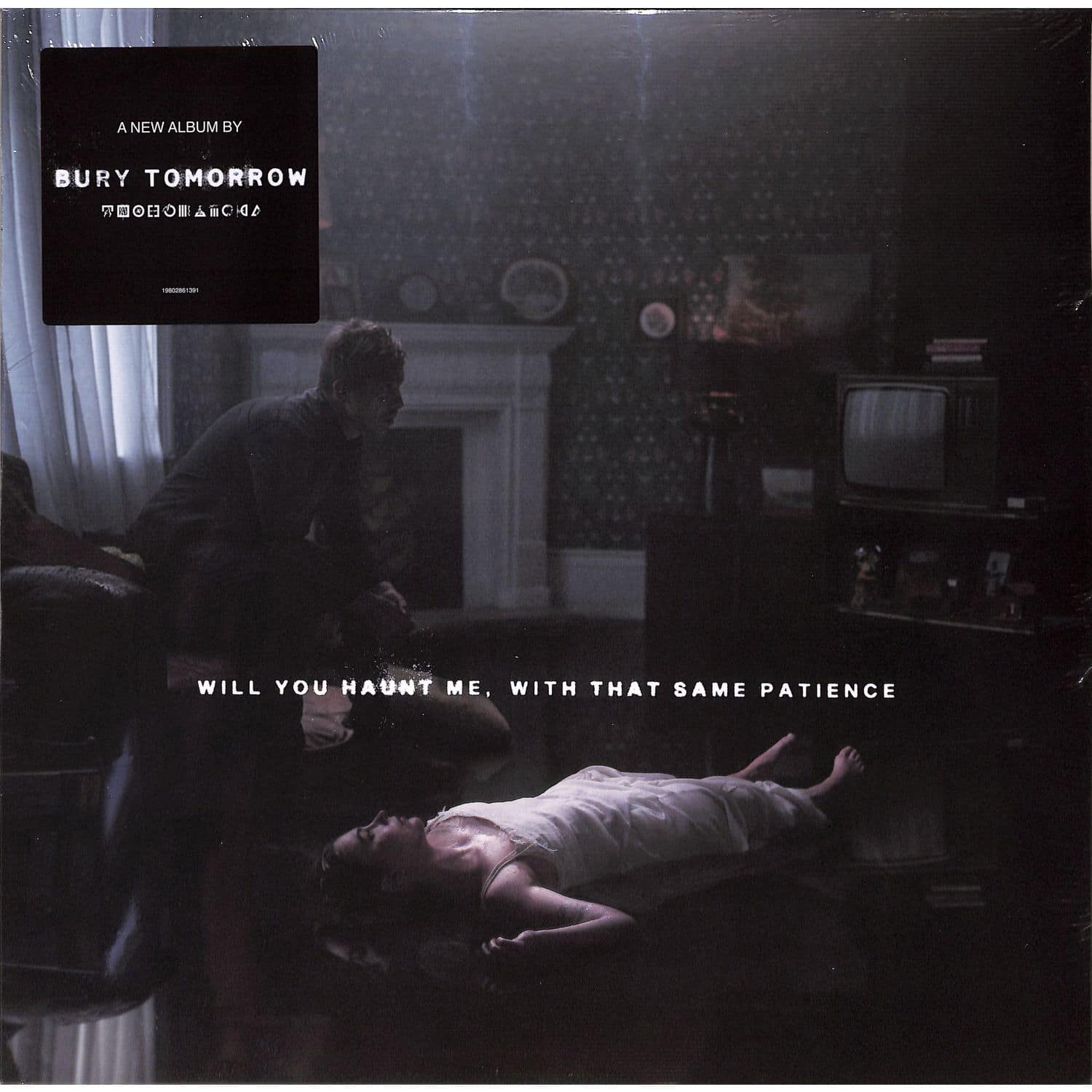 Bury Tomorrow - WILL YOU HAUNT ME, WITH THAT SAME PATIENCE 