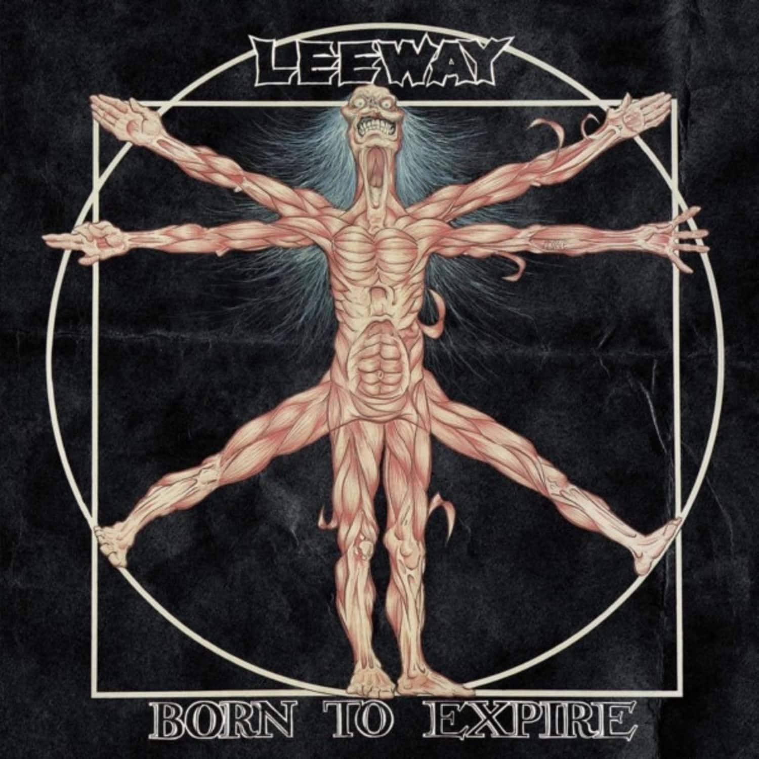 Leeway - BORN TO EXPIRE 